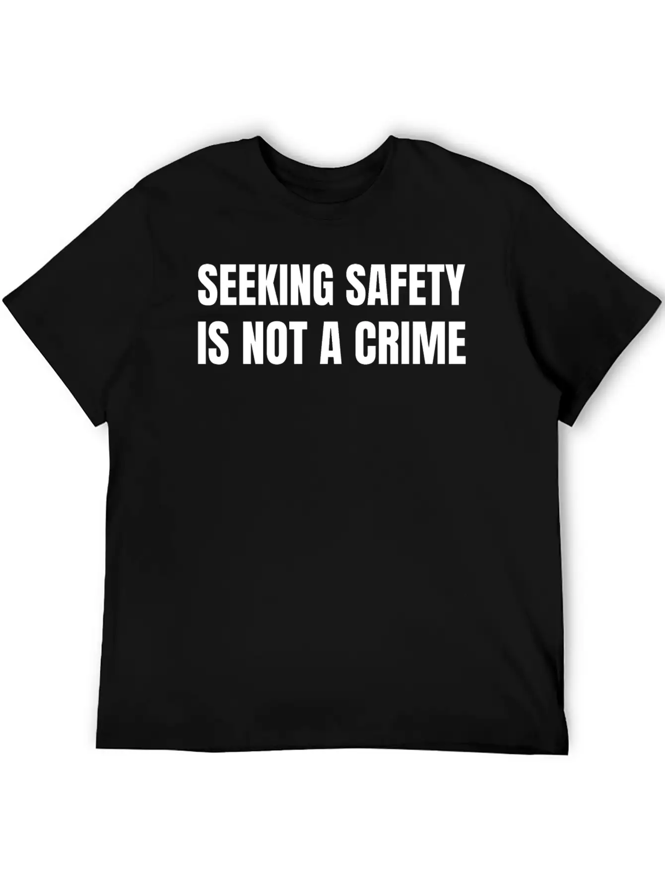 Text: Seeking Safety Is Not A Crime (white) Lightweight Cotton T-Shirt – Daily Comfort Graphic Shirt