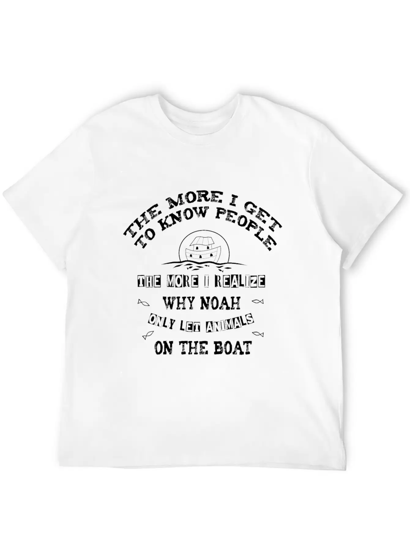 The More I Get To Know People, The More I Realize Lightweight Cotton T-Shirt – Daily Comfort Graphic Shirt