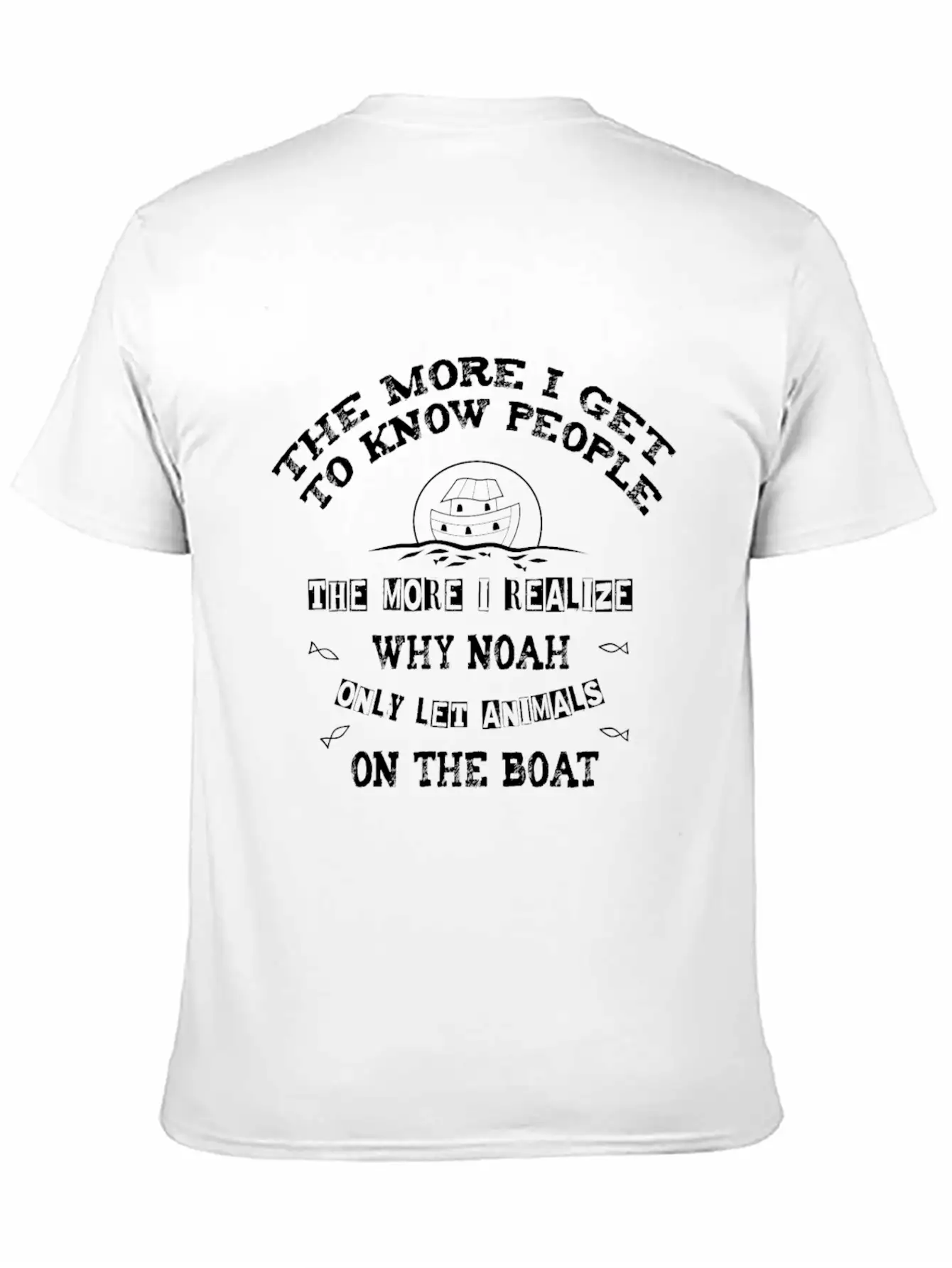 The More I Get To Know People, The More I Realize Lightweight Cotton T-Shirt – Daily Comfort Graphic Shirt