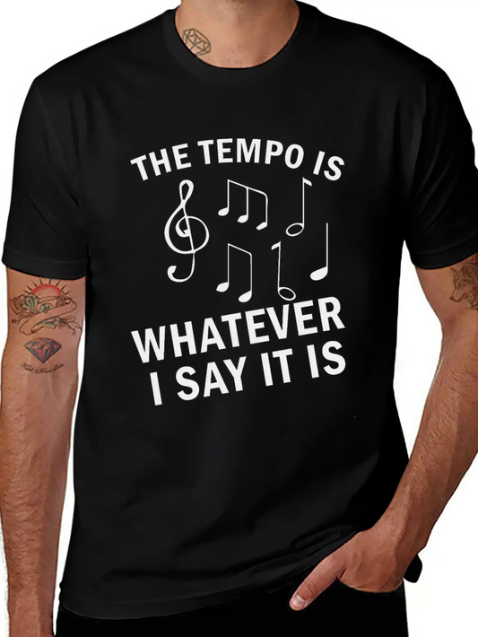 The Tempo Is Whatever I Say It Is Music Gift Lightweight Cotton T-Shirt – Daily Comfort Graphic Shirt