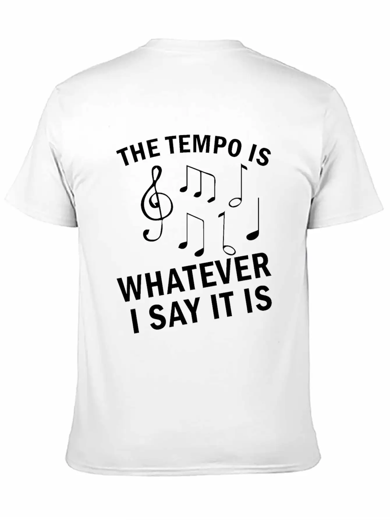 The Tempo Is Whatever I Say It Is Music Gift Lightweight Cotton T-Shirt – Daily Comfort Graphic Shirt