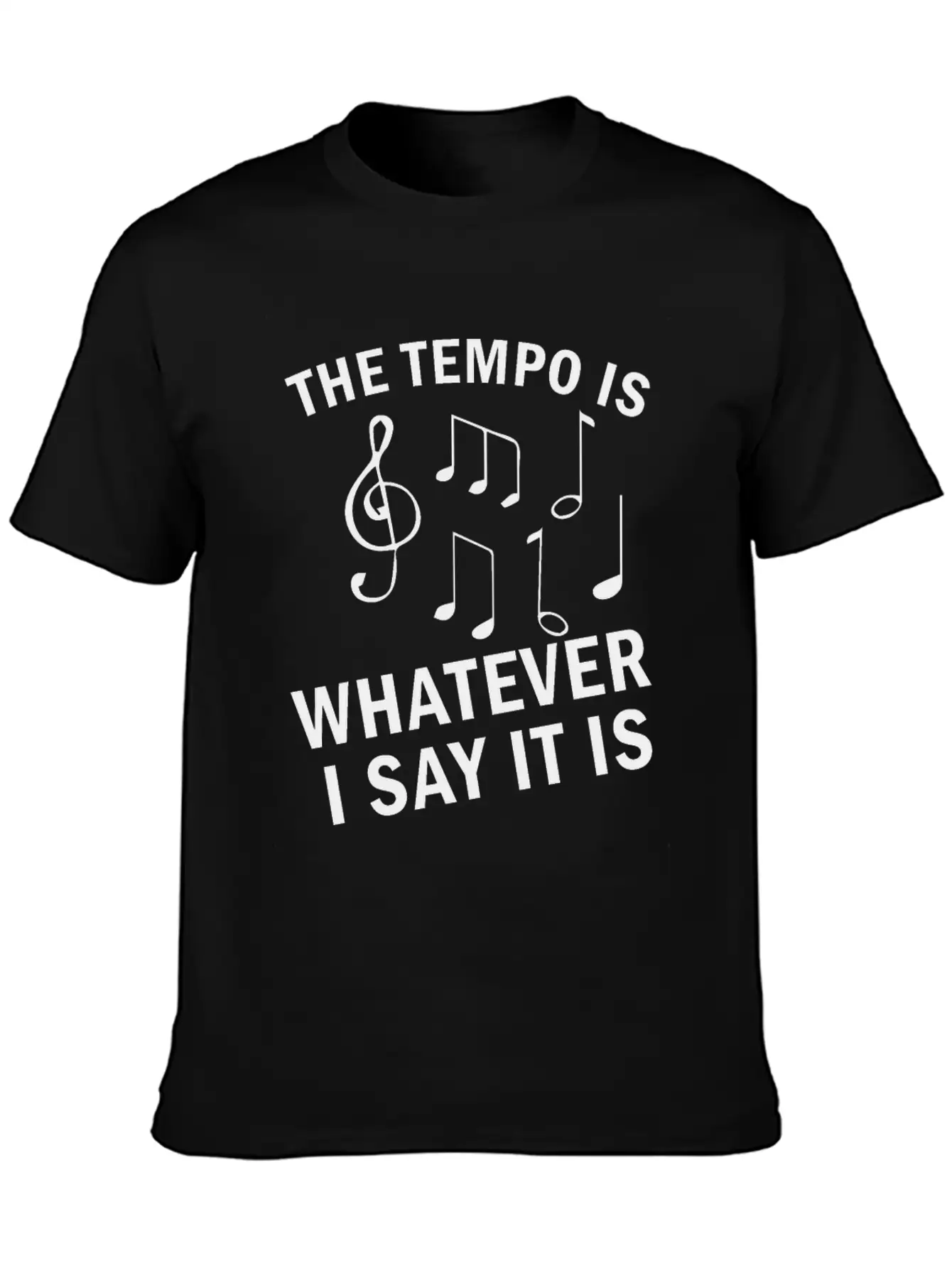 The Tempo Is Whatever I Say It Is Music Gift Lightweight Cotton T-Shirt – Daily Comfort Graphic Shirt