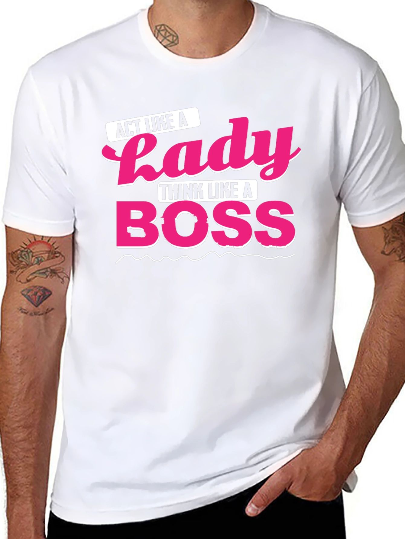 Act Like a Lady Think Like A Boss T-Shirt