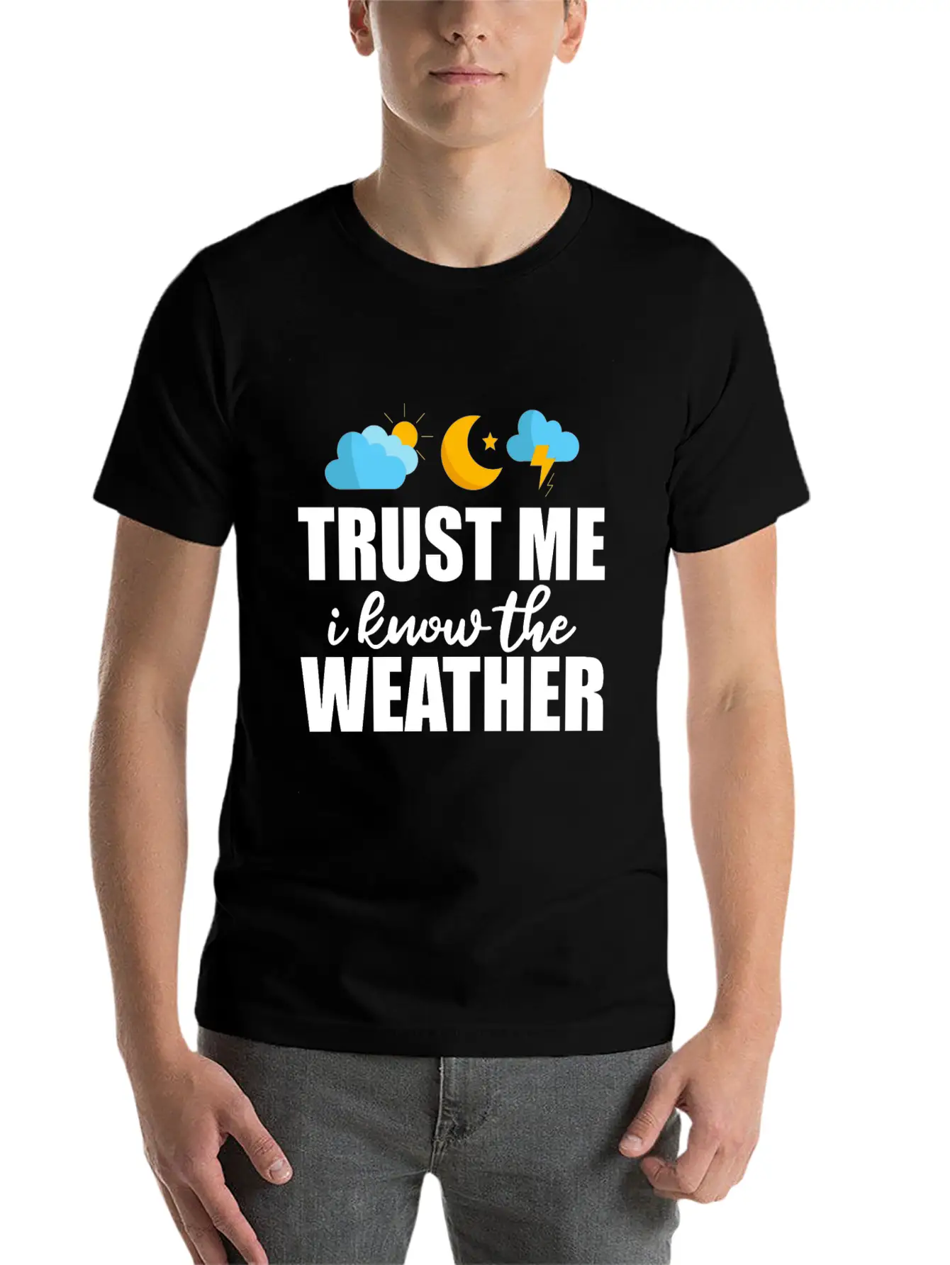 Trust Me I Know The Weather 2 Lightweight Cotton T-Shirt – Daily Comfort Graphic Shirt