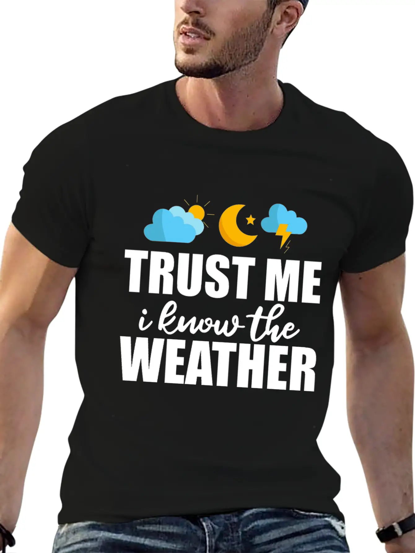 Trust Me I Know The Weather 2 Lightweight Cotton T-Shirt – Daily Comfort Graphic Shirt
