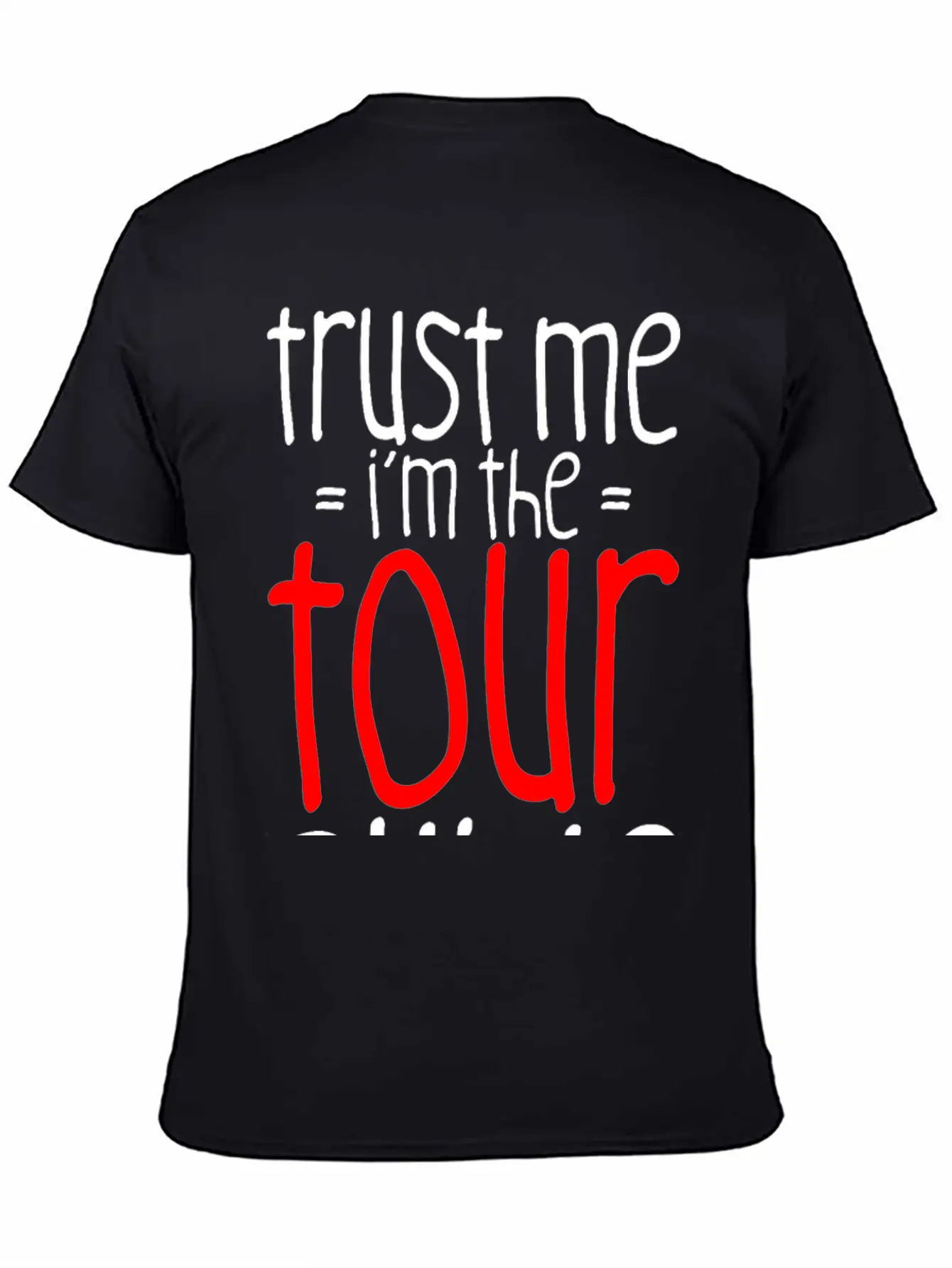 Trust Me I'm The Tour Guide 3 Lightweight Cotton T-Shirt – Daily Comfort Graphic Shirt
