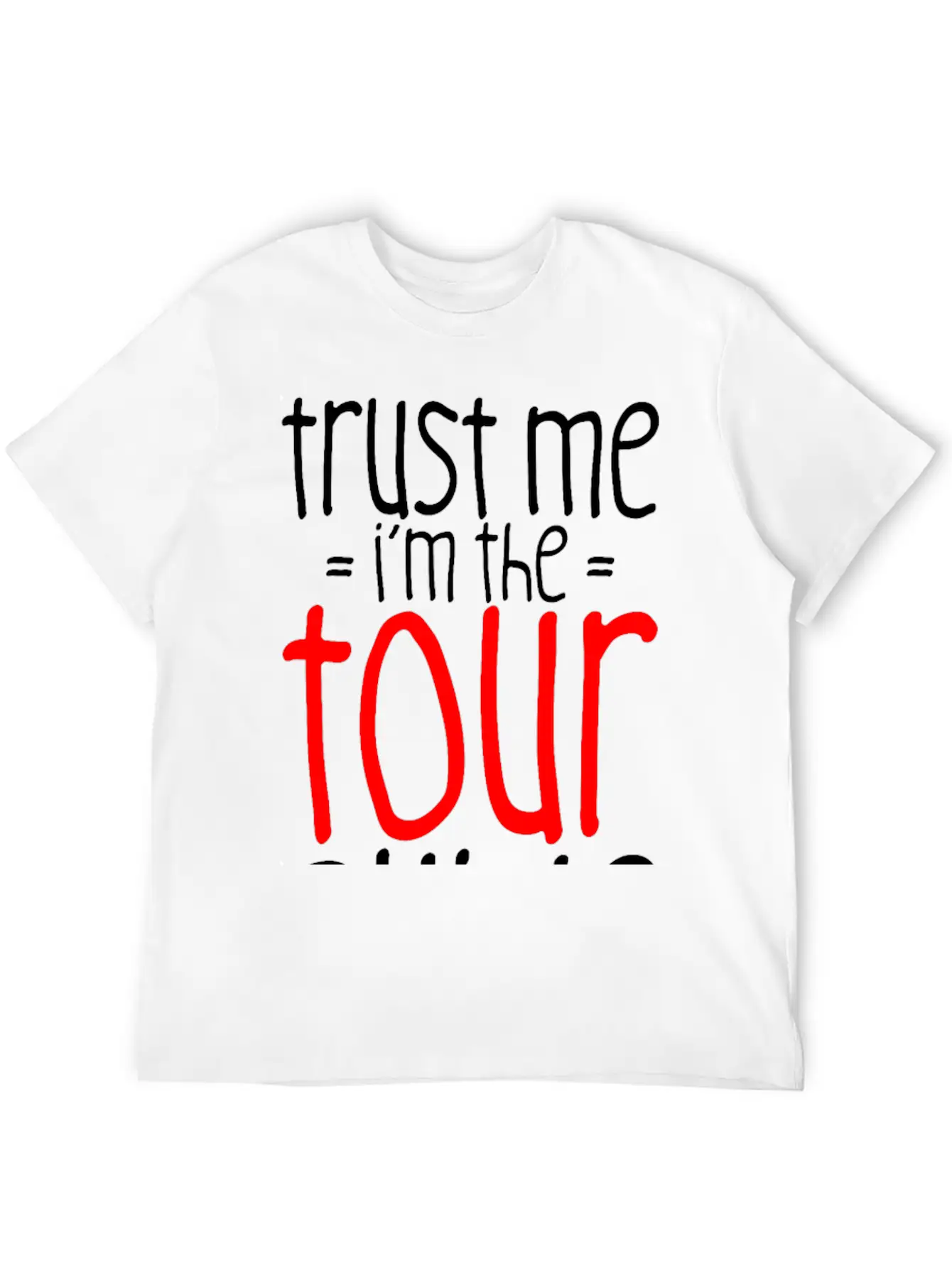 Trust Me I'm The Tour Guide 3 Lightweight Cotton T-Shirt – Daily Comfort Graphic Shirt
