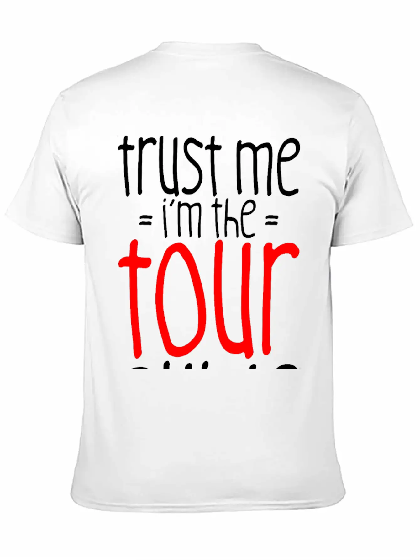 Trust Me I'm The Tour Guide 3 Lightweight Cotton T-Shirt – Daily Comfort Graphic Shirt