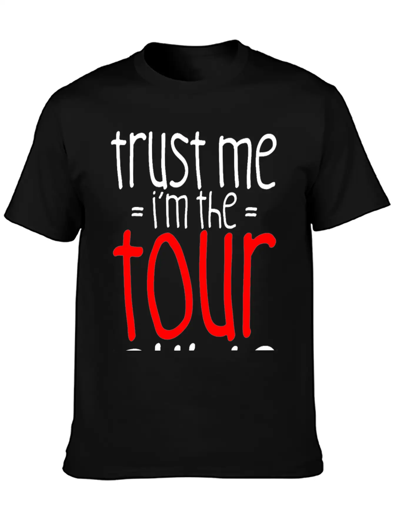 Trust Me I'm The Tour Guide 3 Lightweight Cotton T-Shirt – Daily Comfort Graphic Shirt