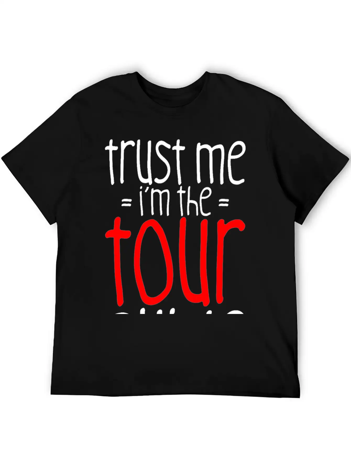 Trust Me I'm The Tour Guide 3 Lightweight Cotton T-Shirt – Daily Comfort Graphic Shirt