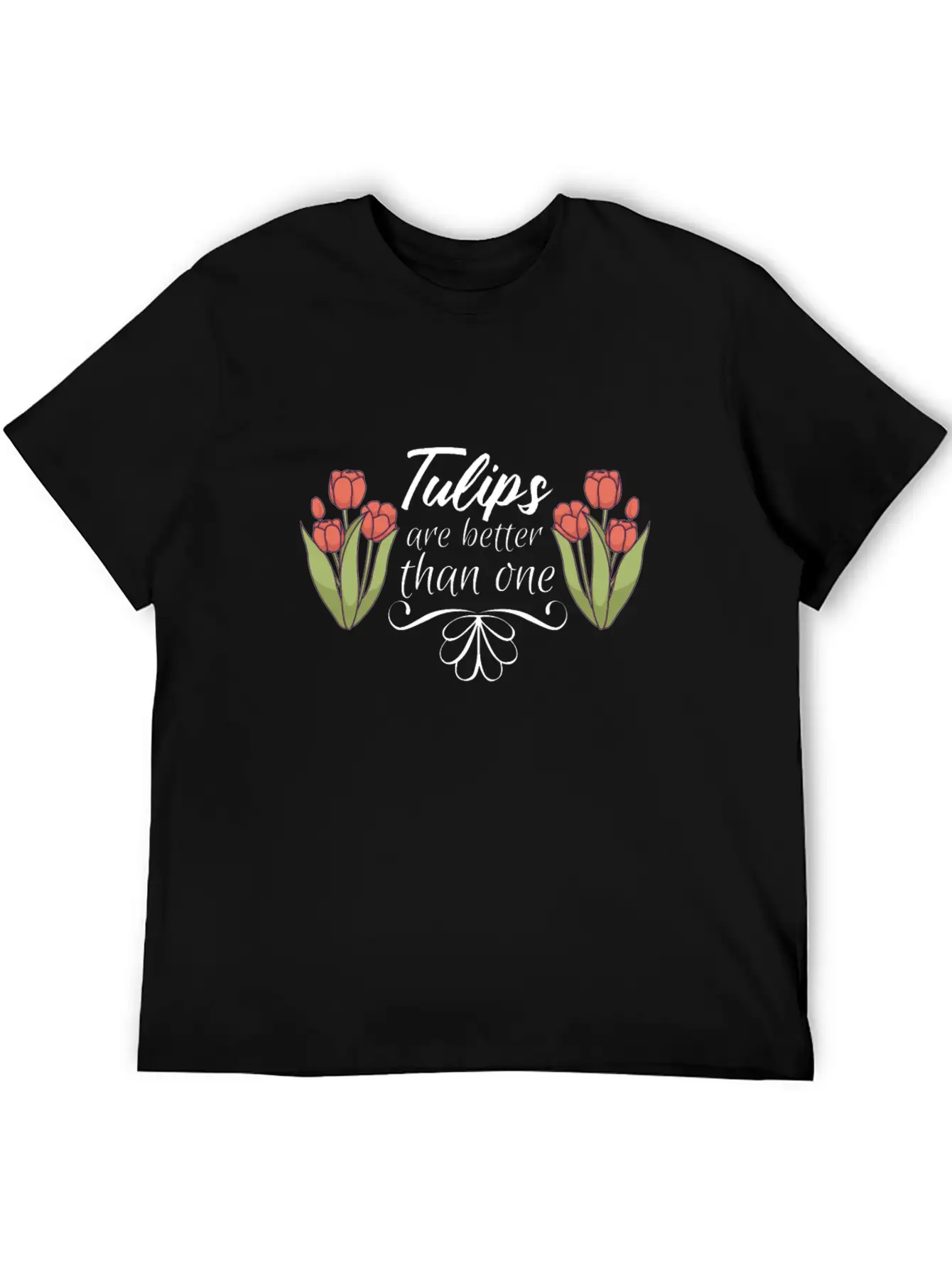 Tulips Tulip Flower Gardener Tulips Are Better Lightweight Cotton T-Shirt – Daily Comfort Graphic Shirt