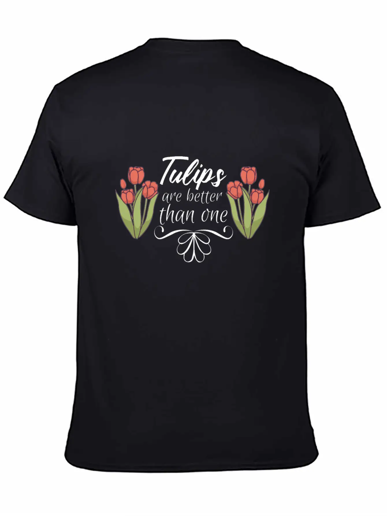 Tulips Tulip Flower Gardener Tulips Are Better Lightweight Cotton T-Shirt – Daily Comfort Graphic Shirt