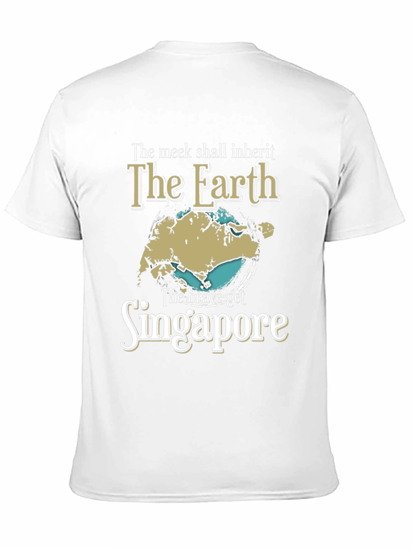 The Meek Shall Inherit Singapore Earth T-Shirt