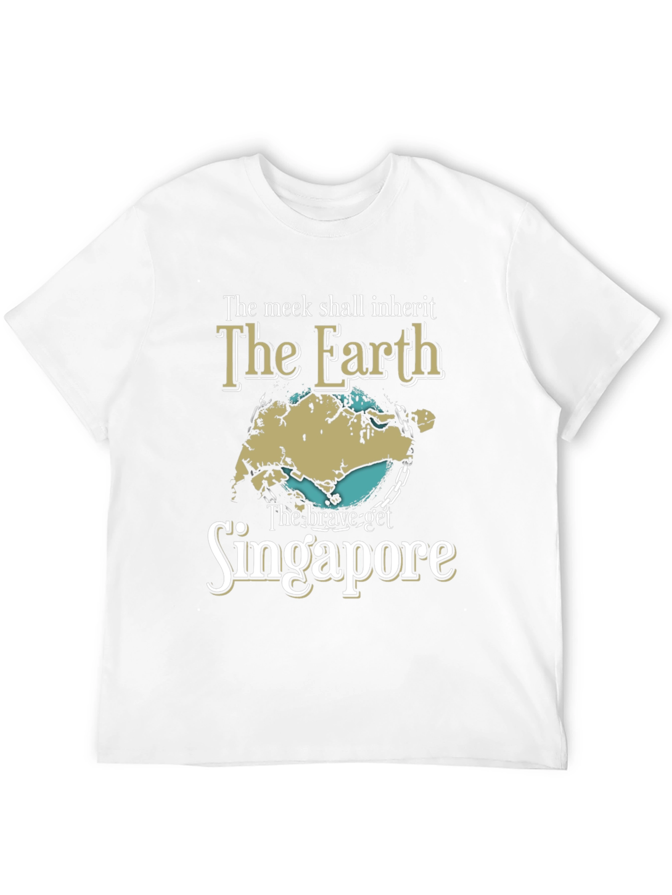 The Meek Shall Inherit Singapore Earth T-Shirt