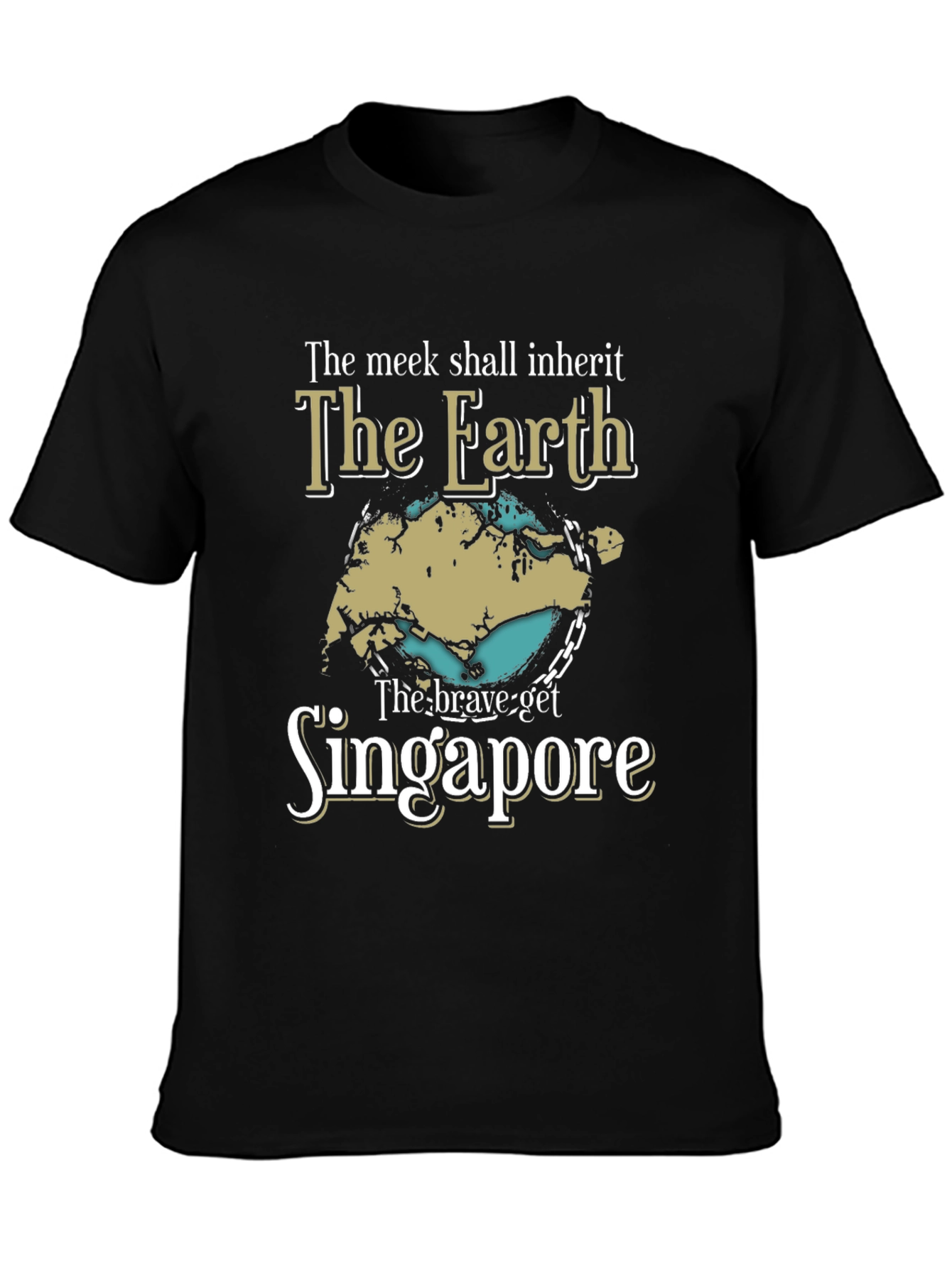 The Meek Shall Inherit Singapore Earth T-Shirt