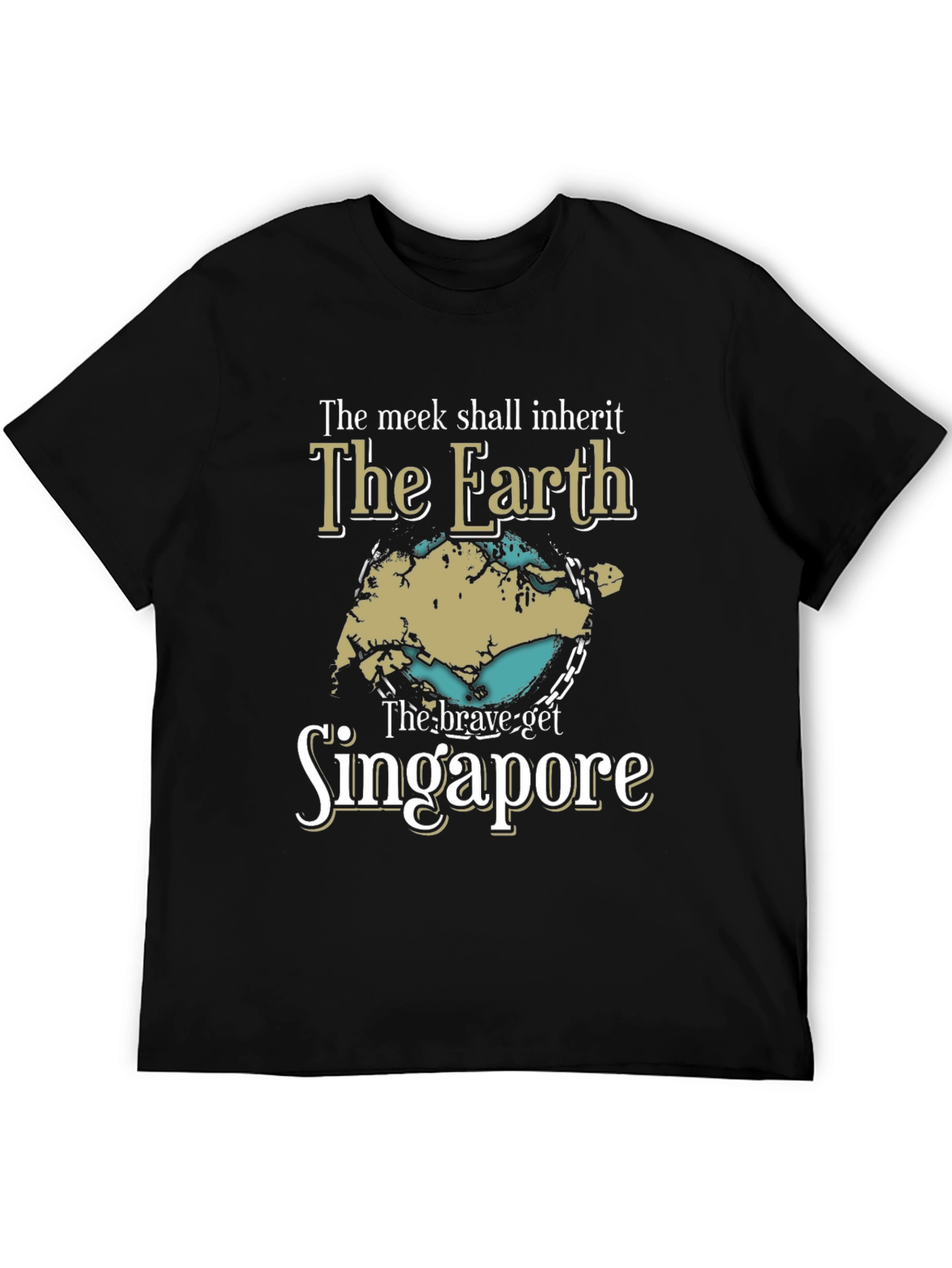 The Meek Shall Inherit Singapore Earth T-Shirt