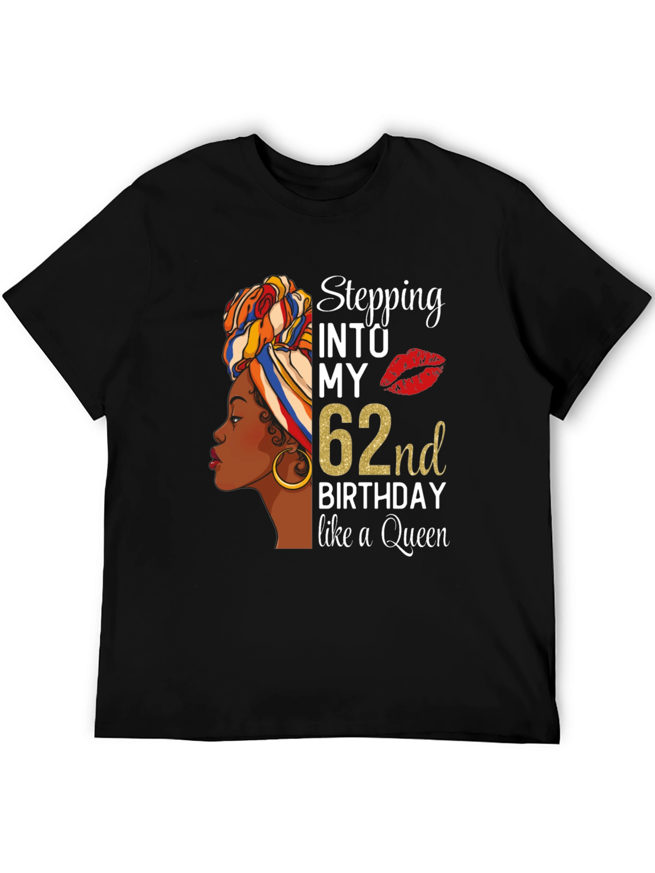 Stepping Into My 62nd Birthday Like a Queen T-Shirt