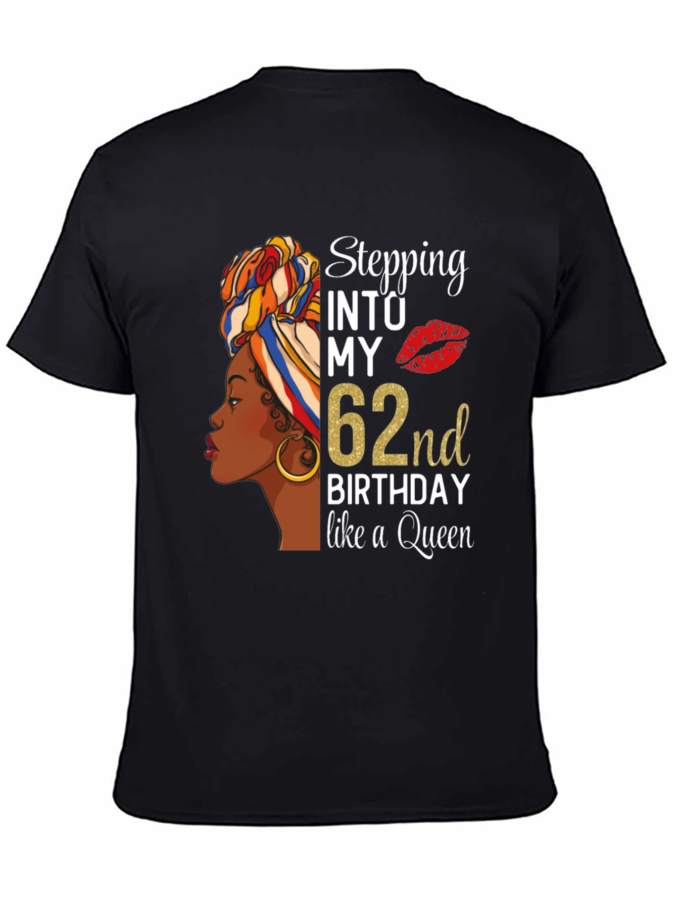 Stepping Into My 62nd Birthday Like a Queen T-Shirt