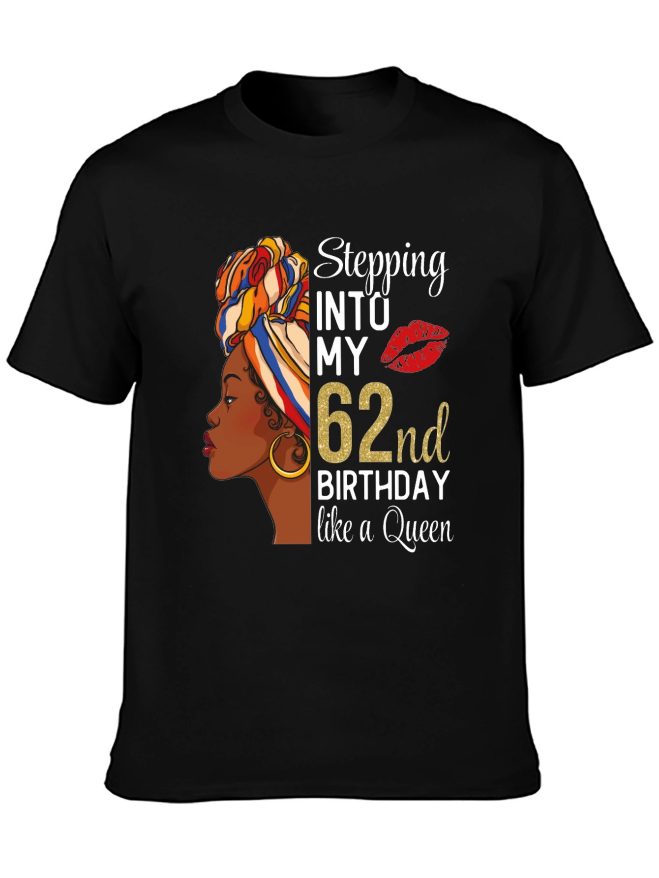 Stepping Into My 62nd Birthday Like a Queen T-Shirt