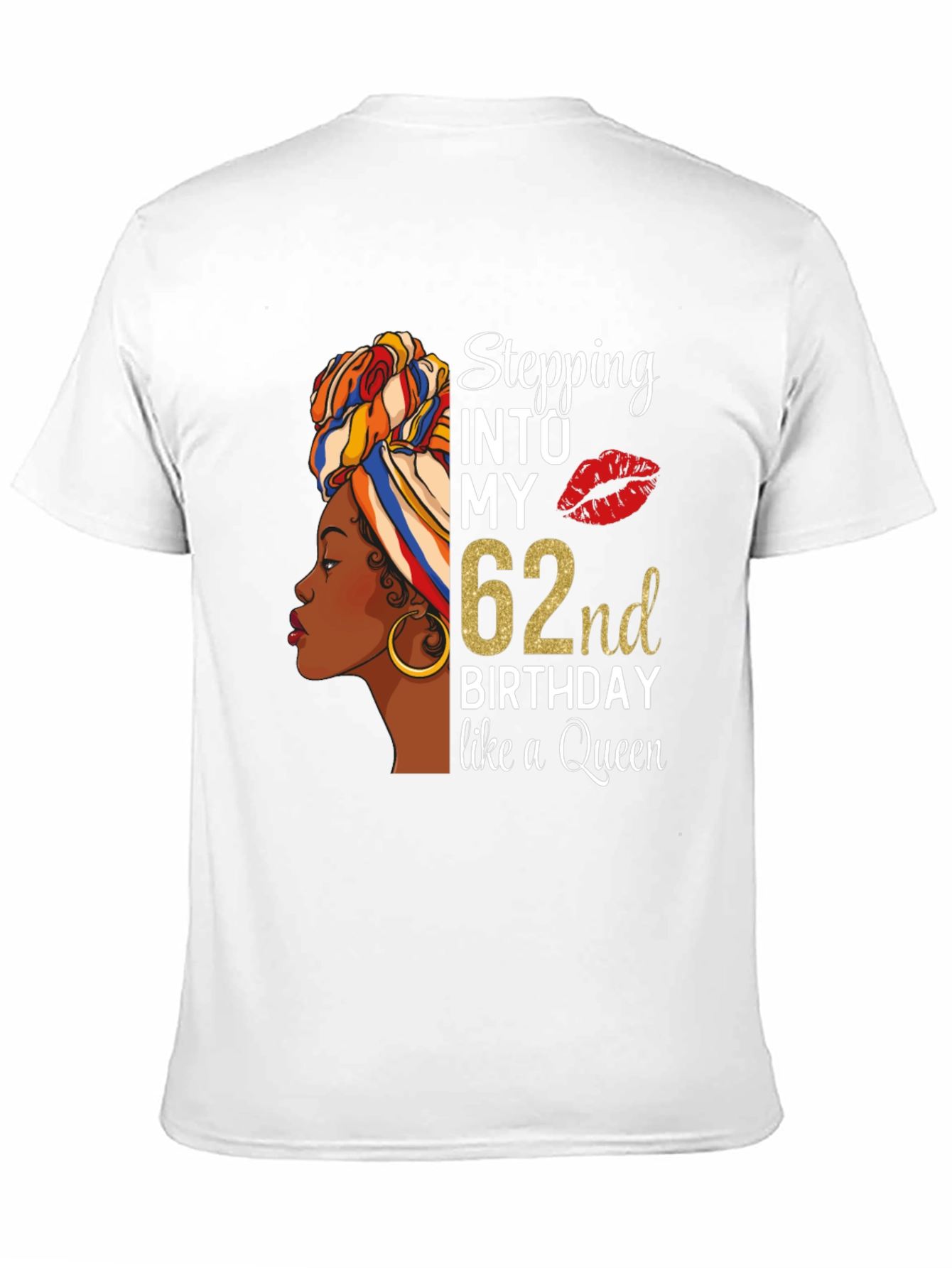 Stepping Into My 62nd Birthday Like a Queen T-Shirt