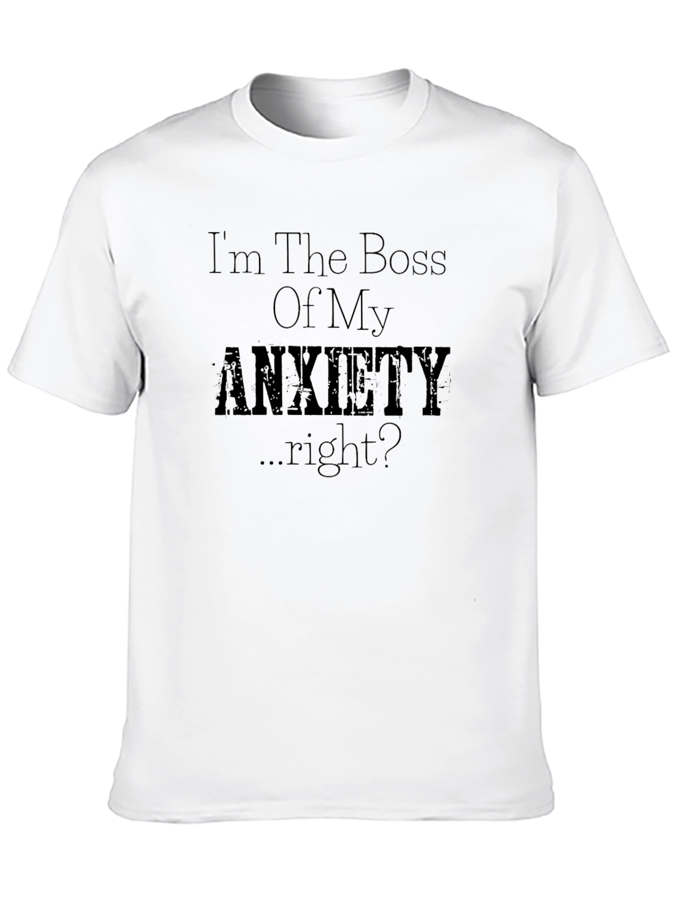 Anxiety Boss Graphic T-Shirt - Humor Tee