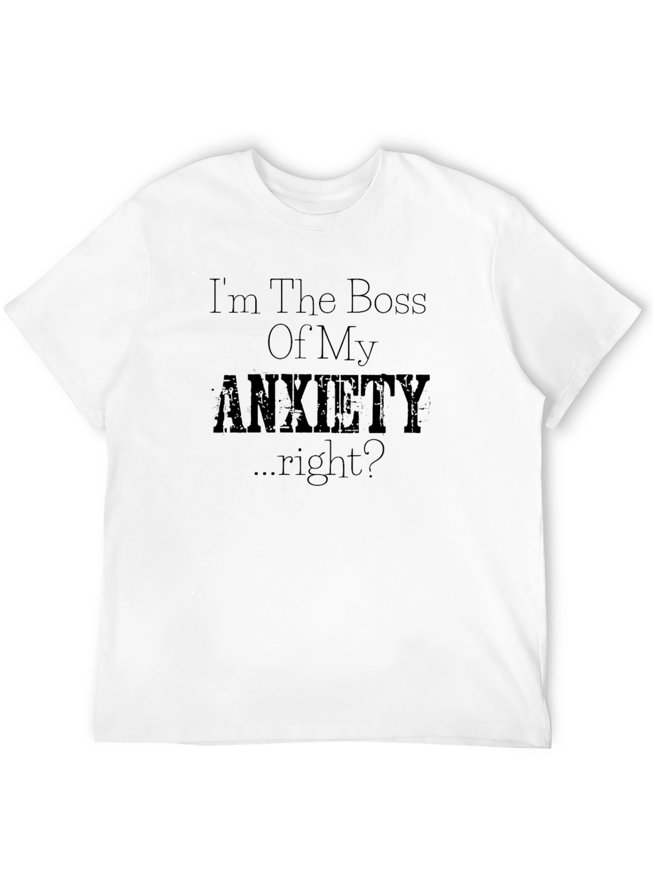 Anxiety Boss Graphic T-Shirt - Humor Tee