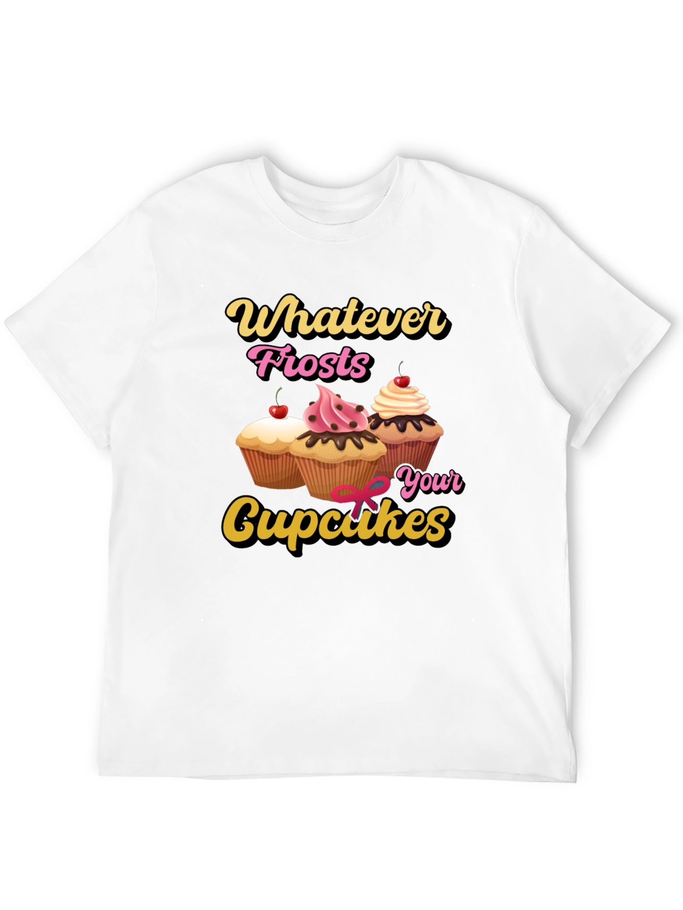 Whatever Frosts Your Cupcakes T-Shirt