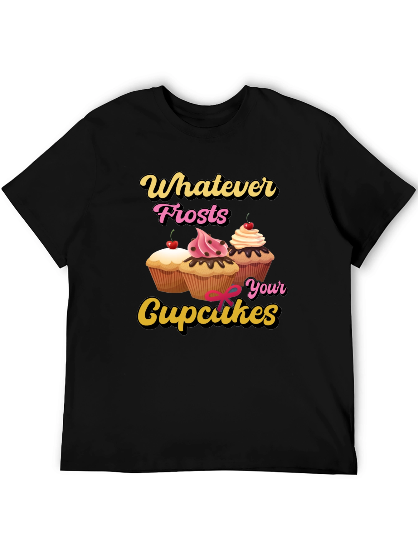 Whatever Frosts Your Cupcakes T-Shirt