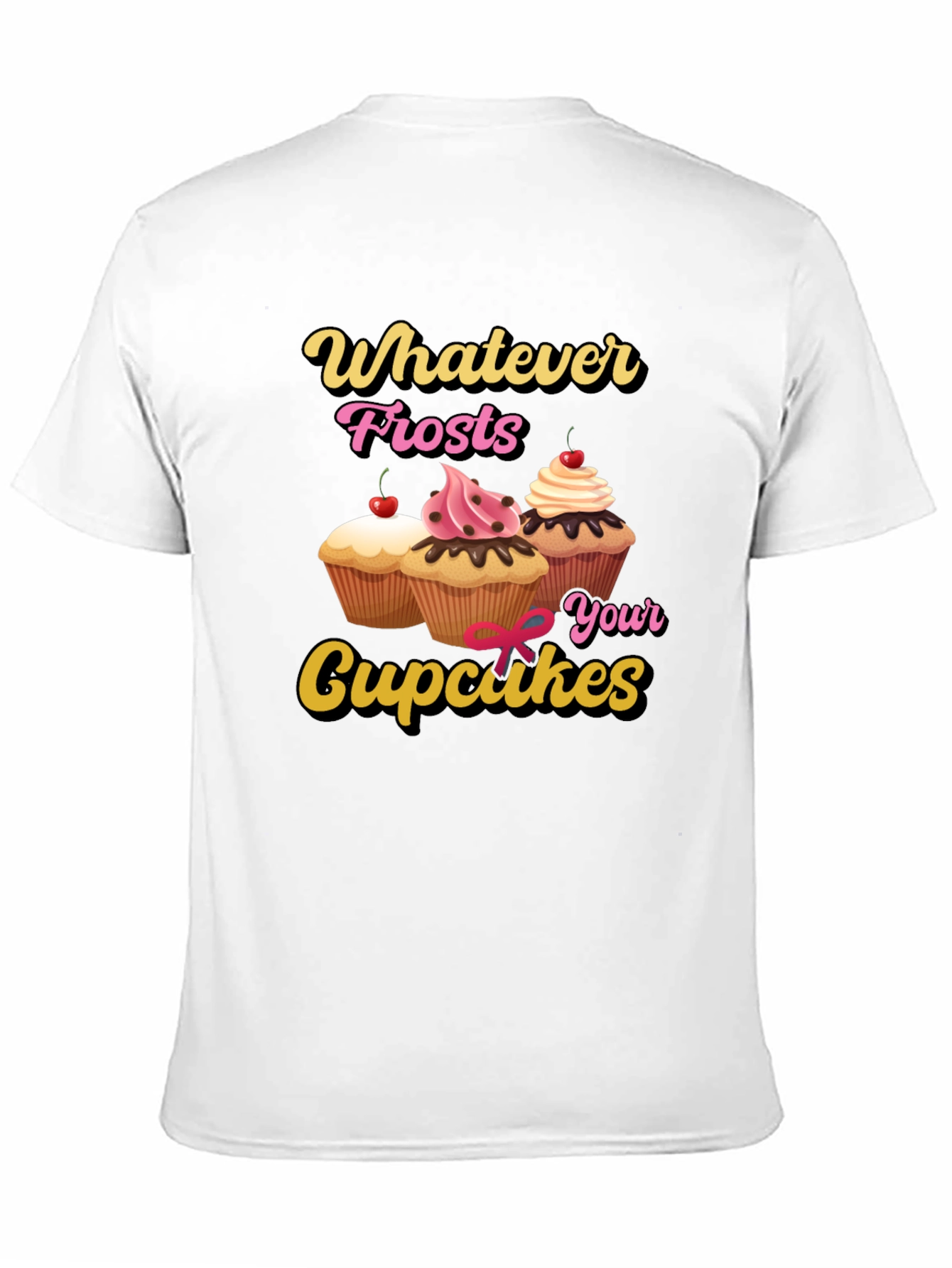 Whatever Frosts Your Cupcakes T-Shirt