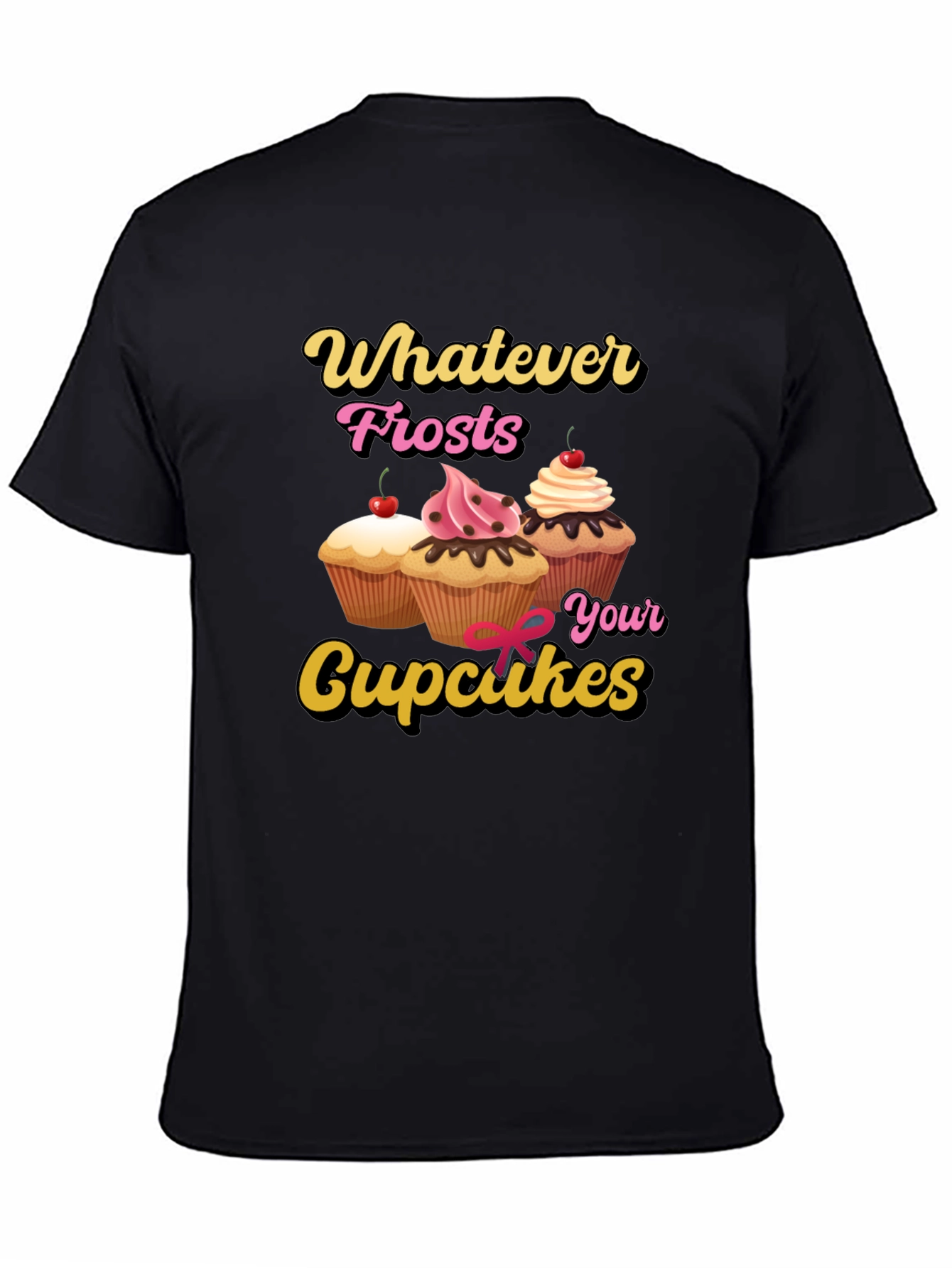 Whatever Frosts Your Cupcakes T-Shirt
