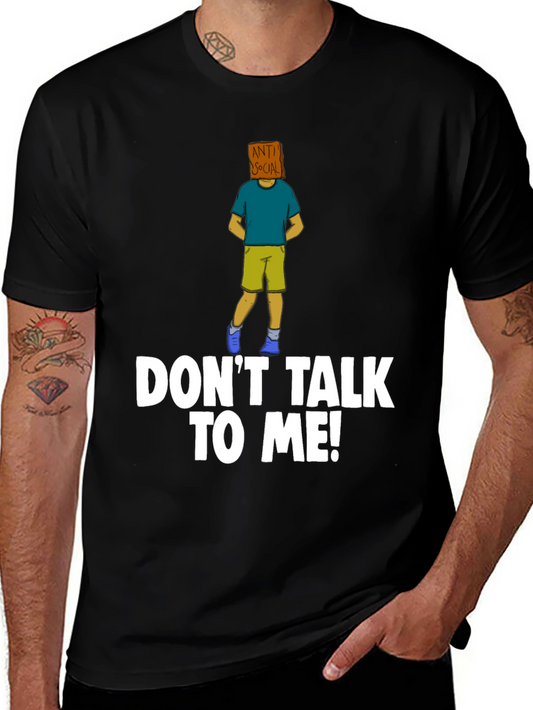 Anti-Social Graphic Tee - Dont Talk To Me! Funny T-Shirt