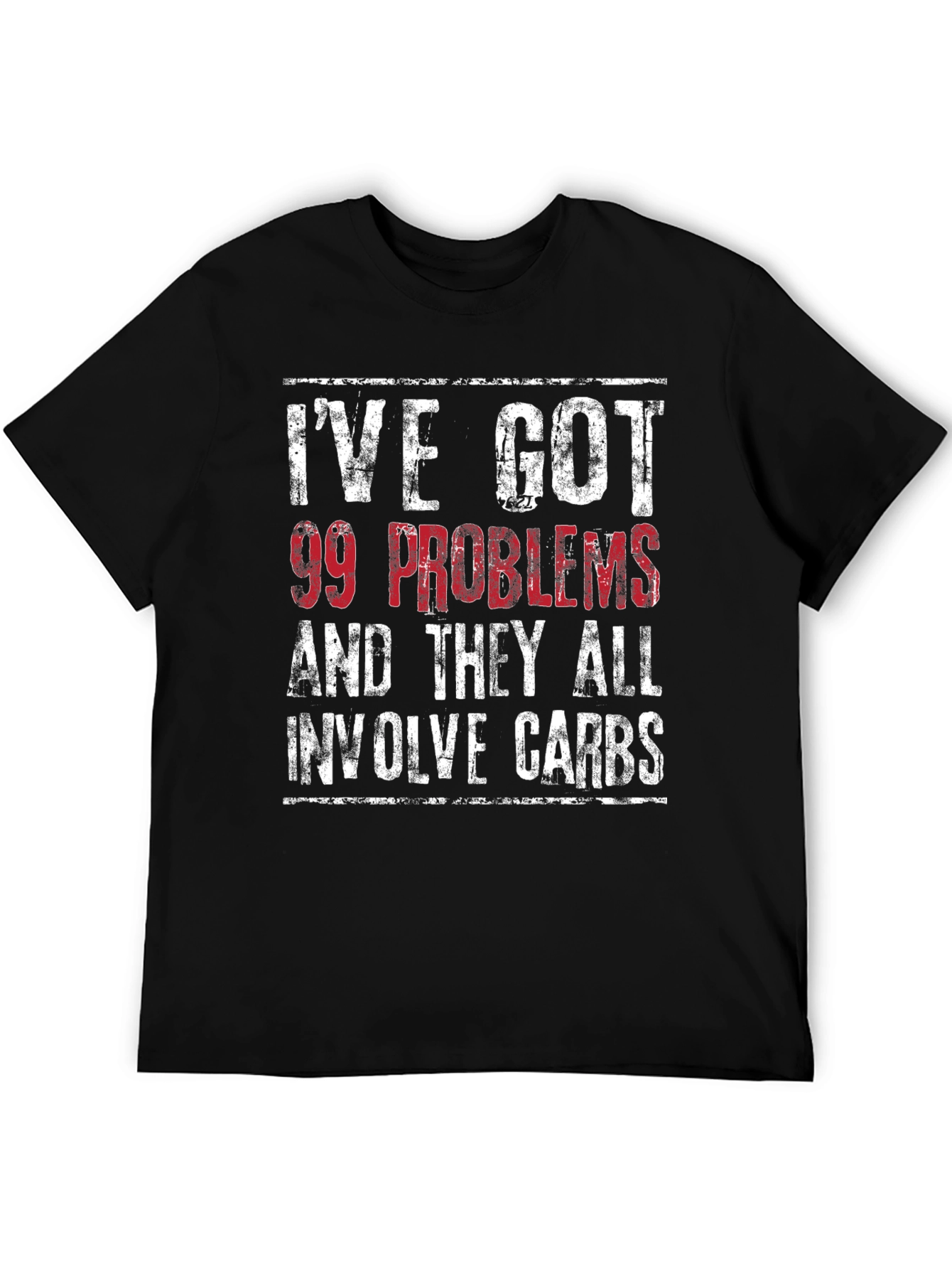 99 Problems Carbs T-Shirt