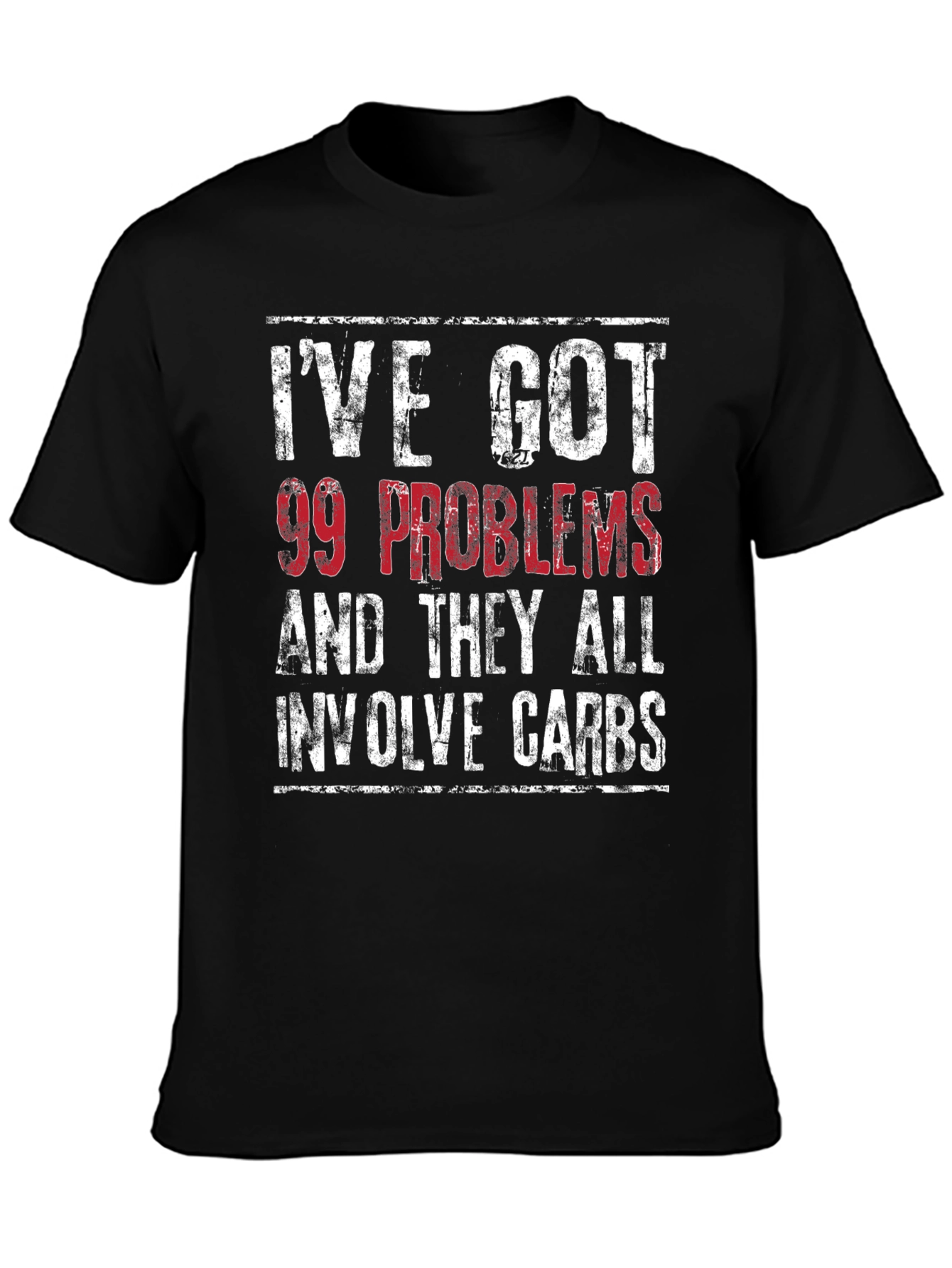 99 Problems Carbs T-Shirt