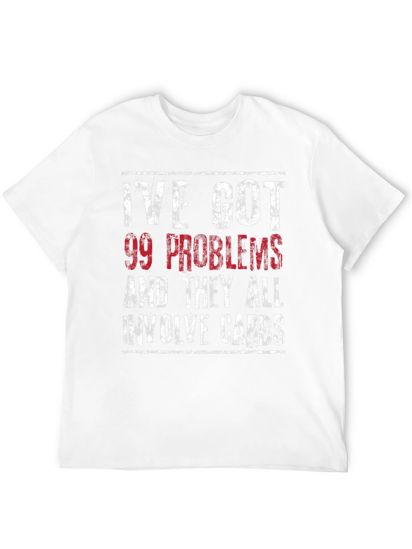 99 Problems Carbs T-Shirt
