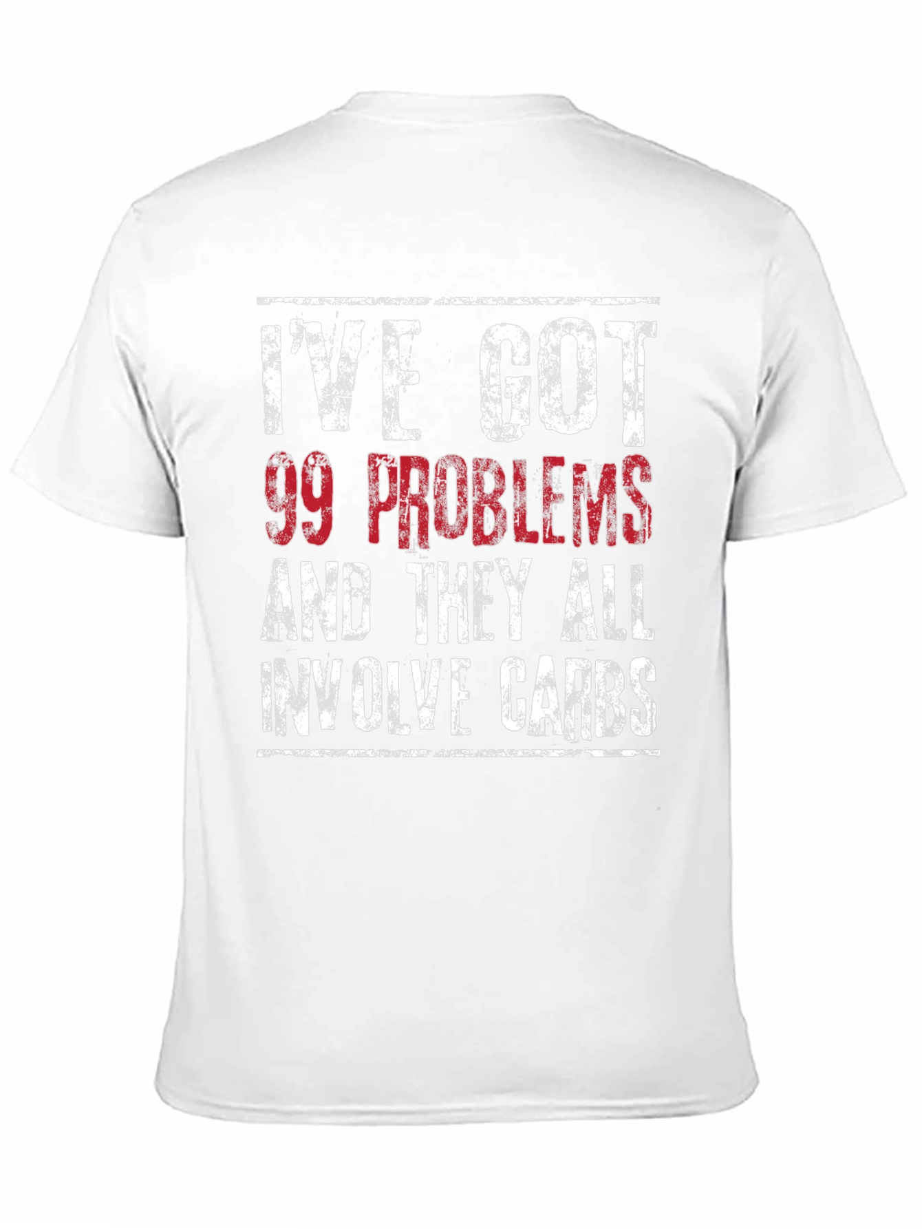 99 Problems Carbs T-Shirt