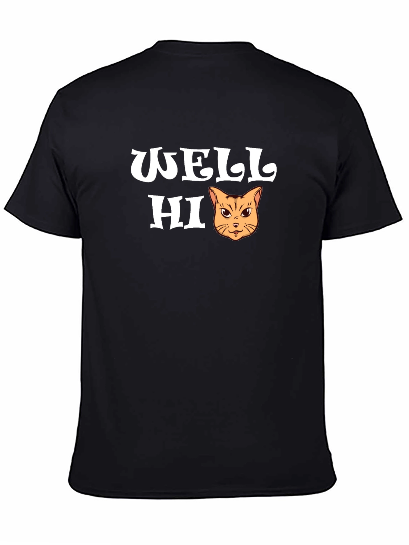 Well Hi Funny Cat Graphic T-Shirt