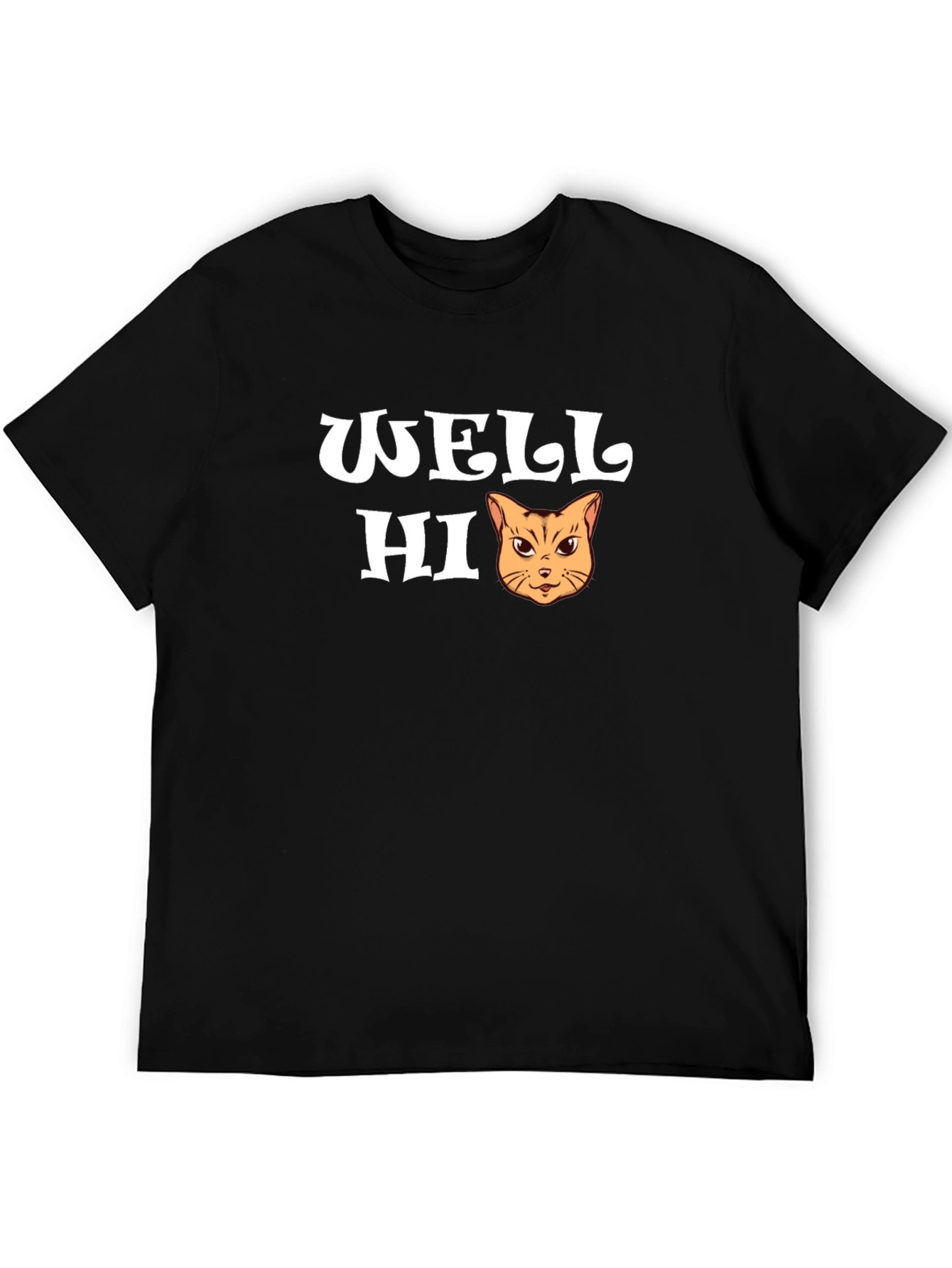 Well Hi Funny Cat Graphic T-Shirt