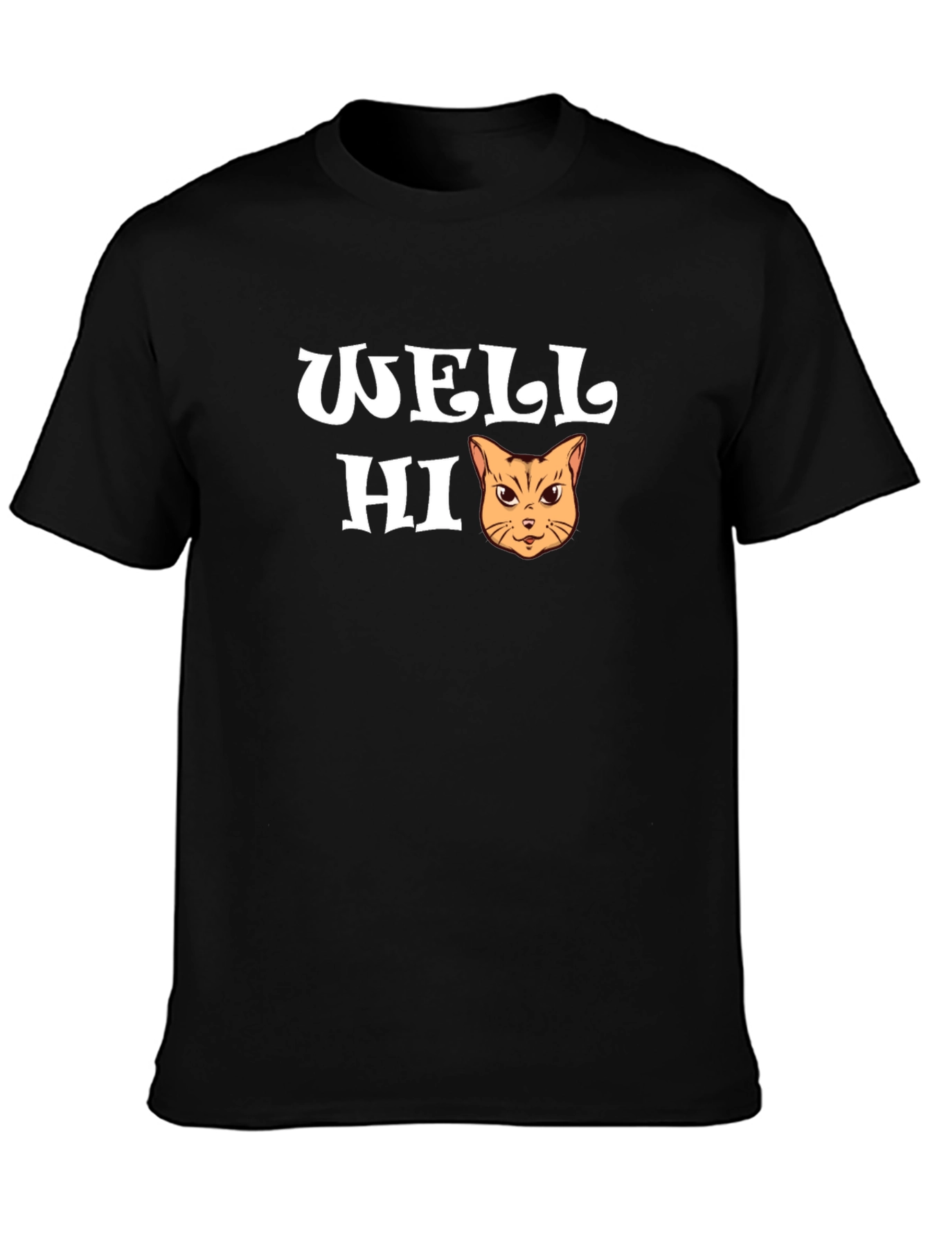 Well Hi Funny Cat Graphic T-Shirt