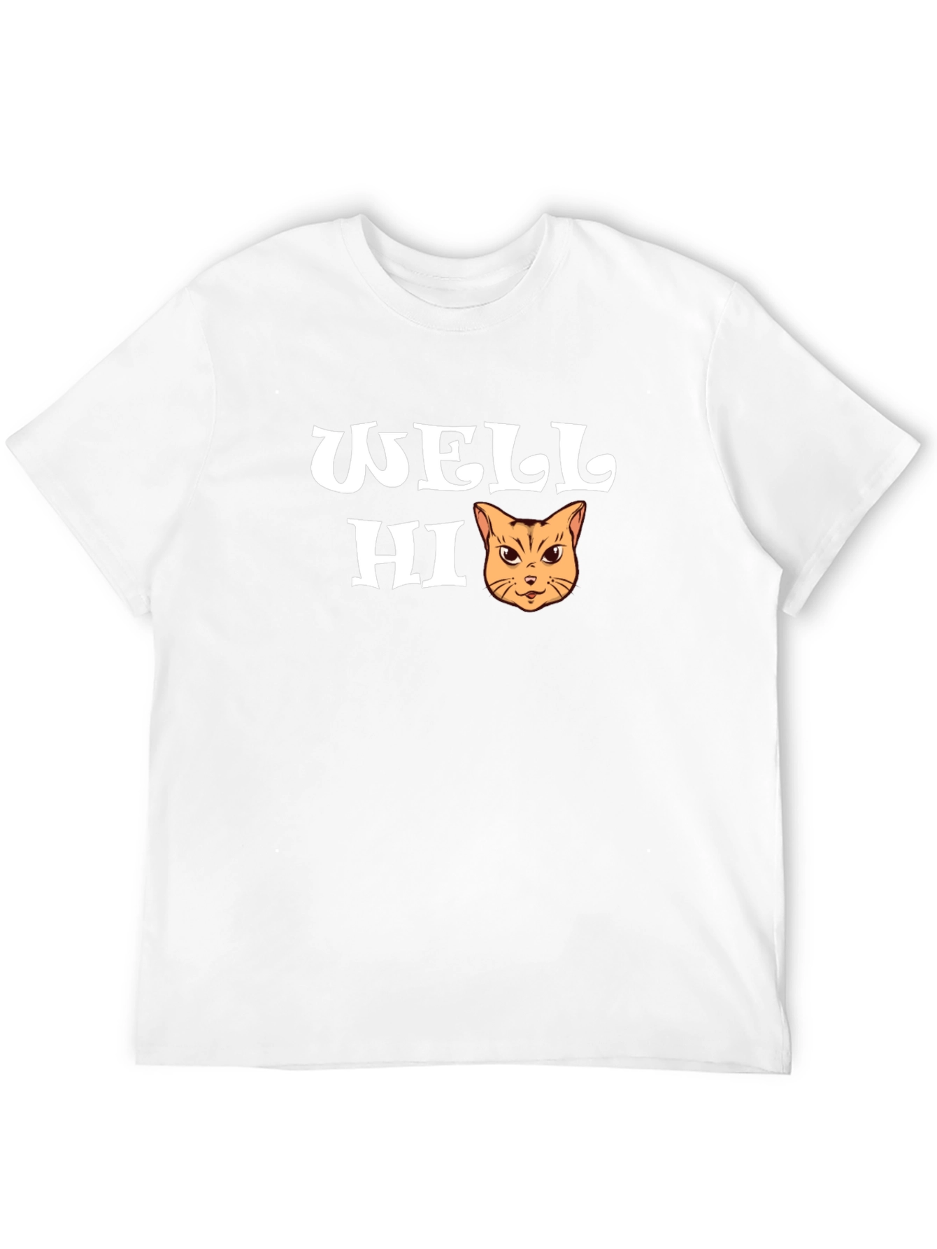 Well Hi Funny Cat Graphic T-Shirt