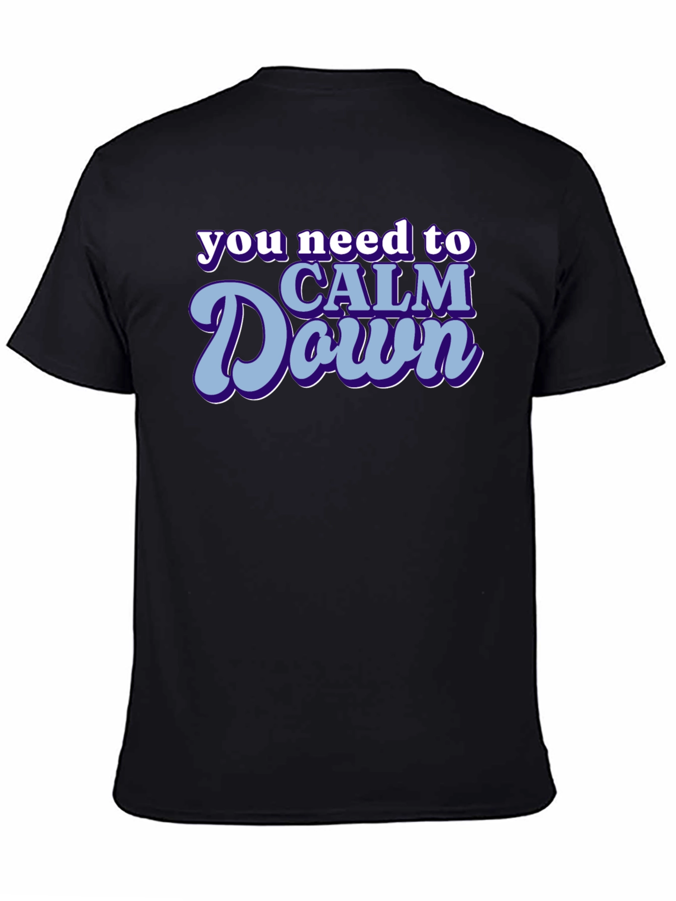 Calm Down Graphic Tee - Trendy Slogan T-Shirt