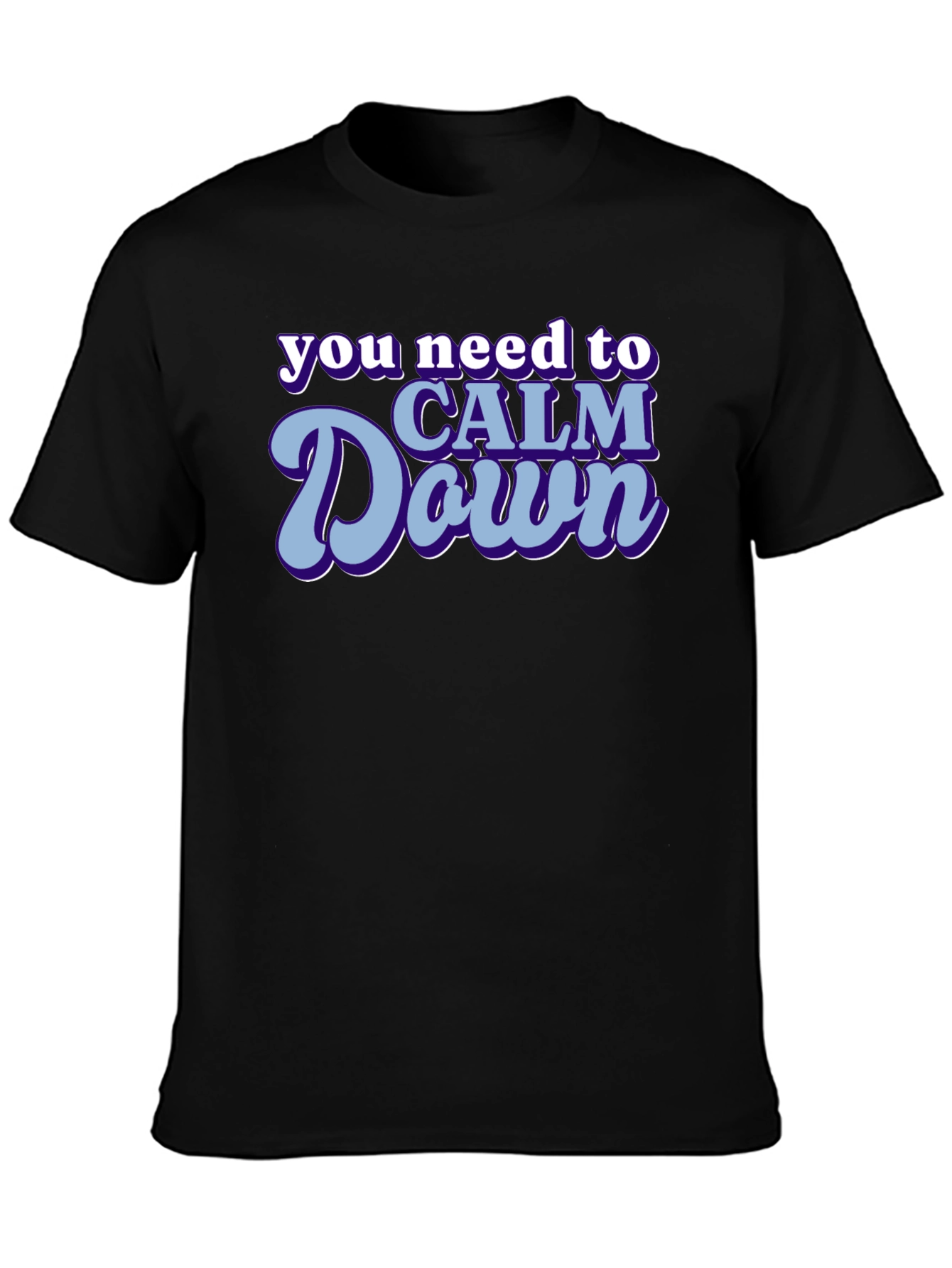 Calm Down Graphic Tee - Trendy Slogan T-Shirt