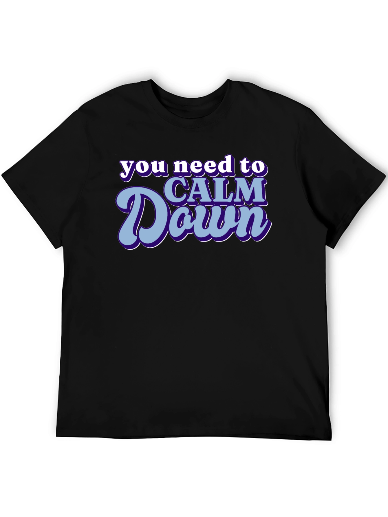 Calm Down Graphic Tee - Trendy Slogan T-Shirt