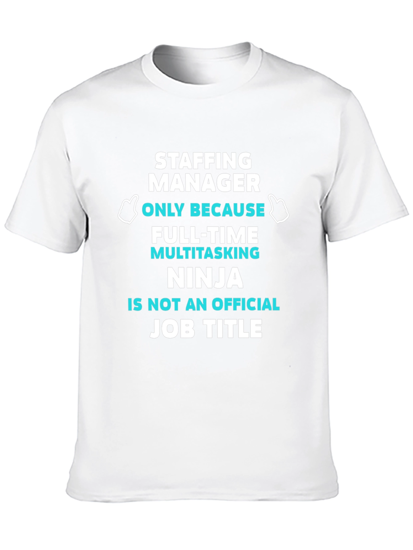 Staffing Manager T-Shirt - Multitasking Ninja