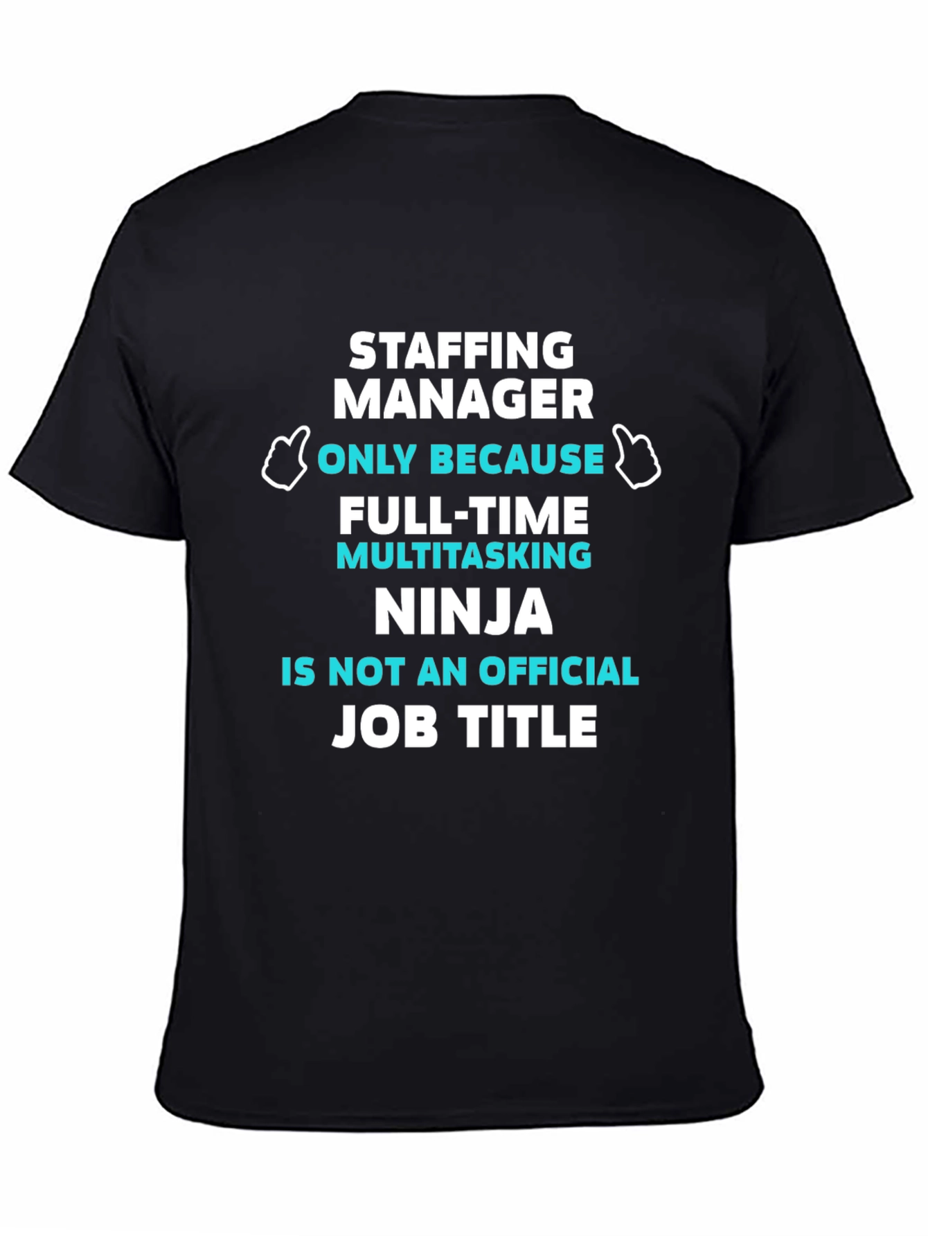 Staffing Manager T-Shirt - Multitasking Ninja