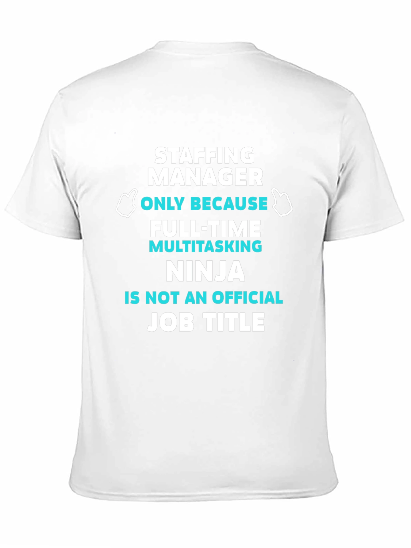 Staffing Manager T-Shirt - Multitasking Ninja