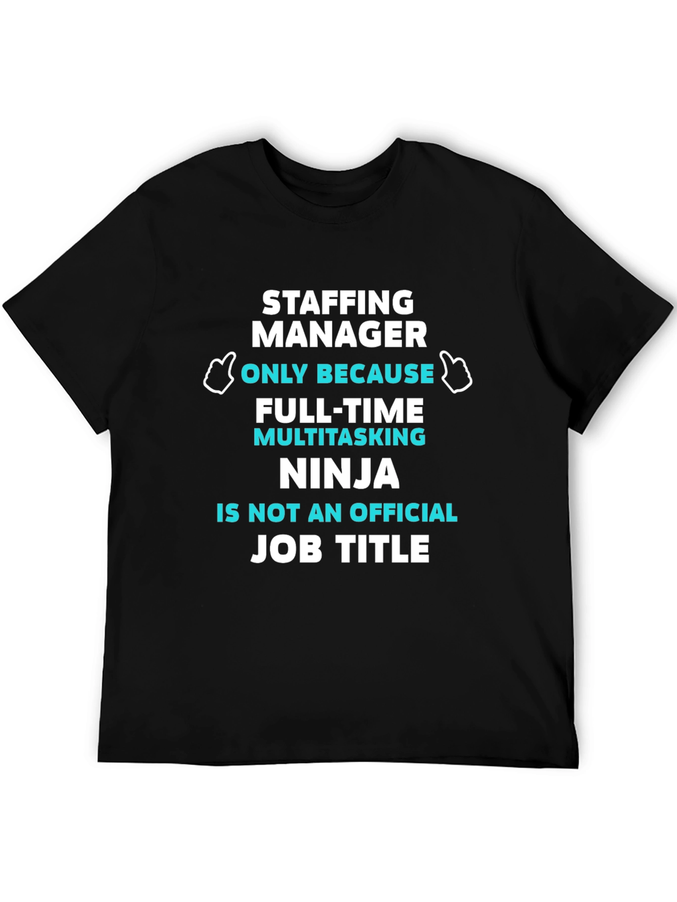 Staffing Manager T-Shirt - Multitasking Ninja