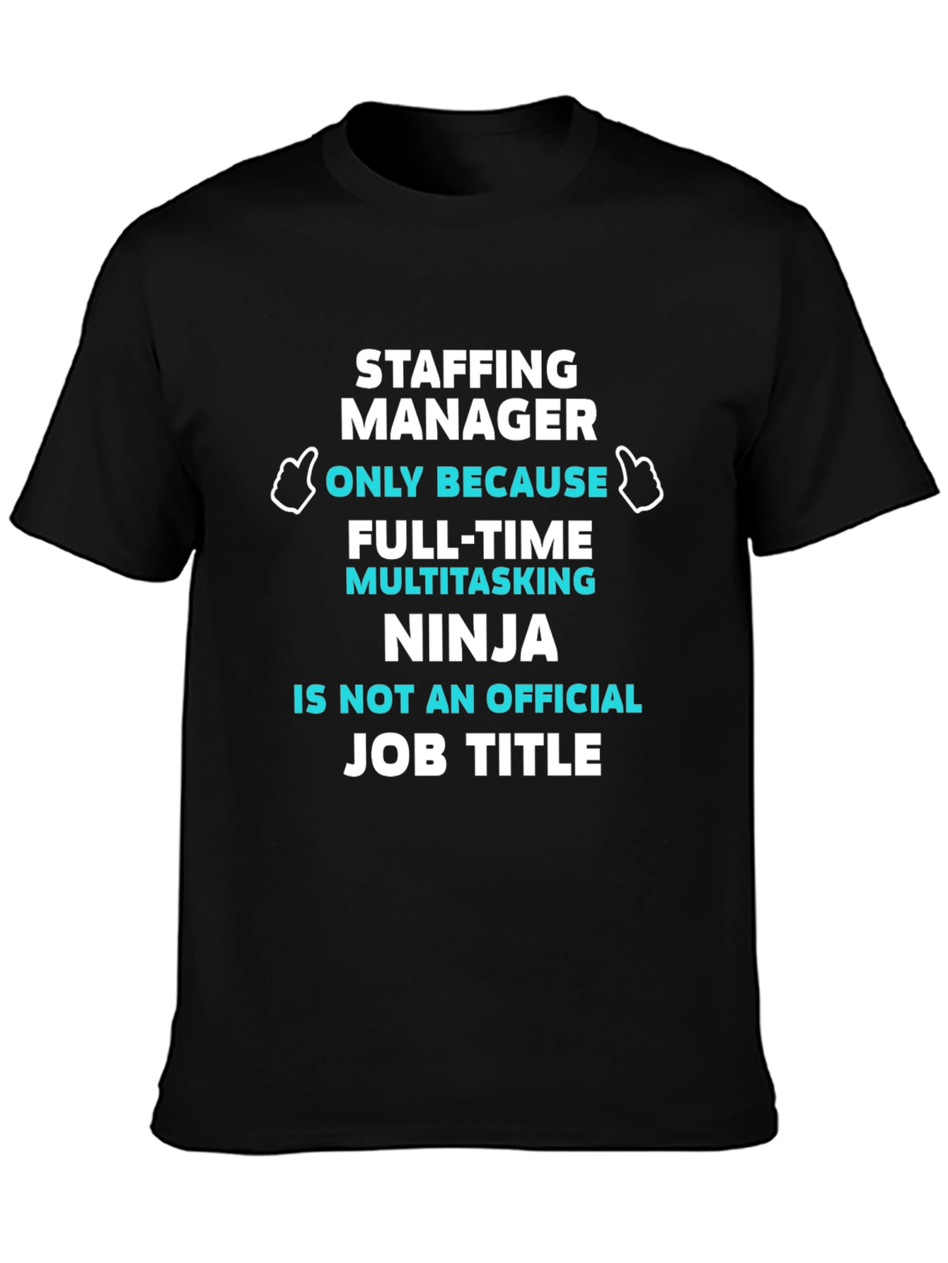 Staffing Manager T-Shirt - Multitasking Ninja