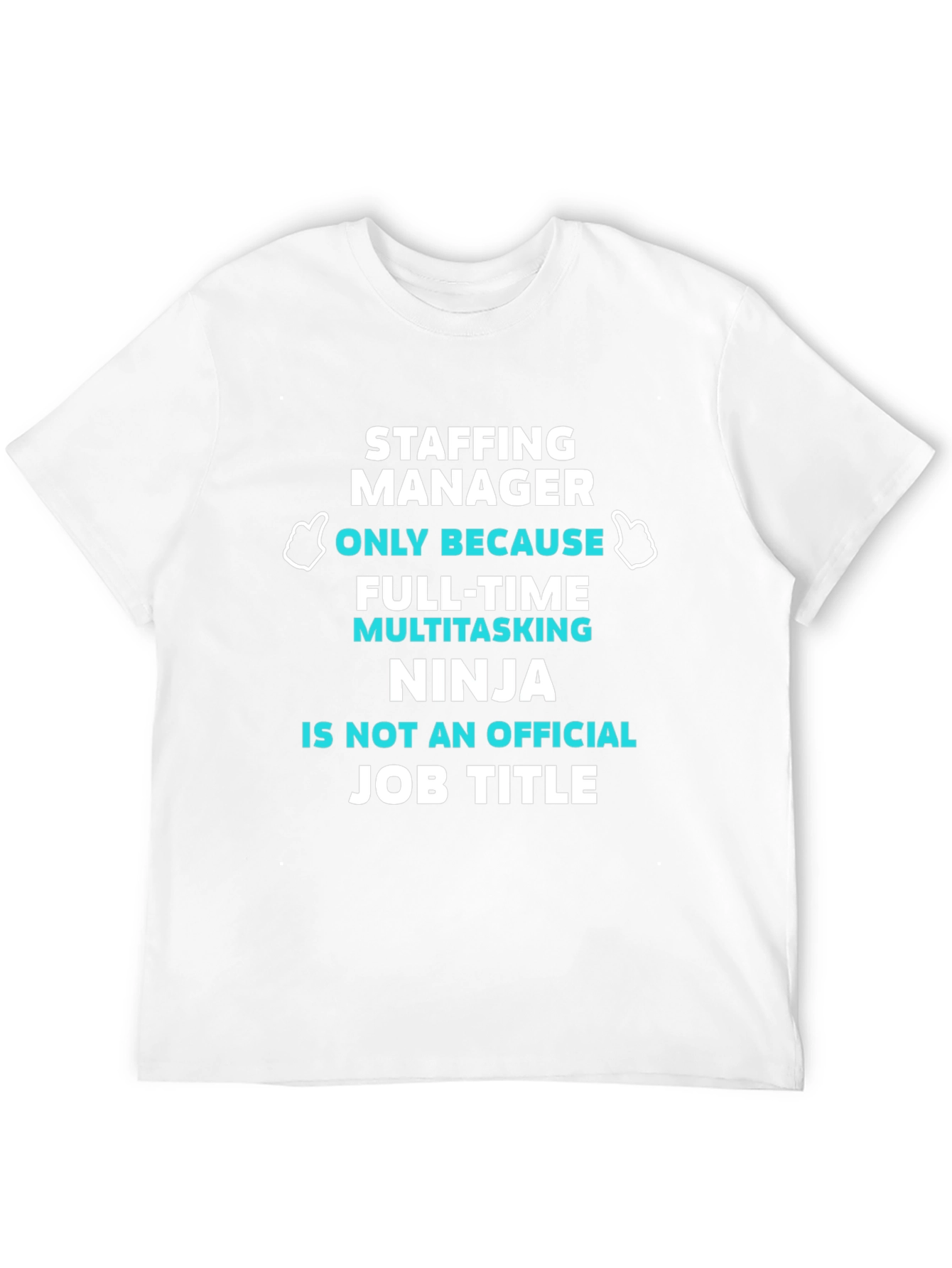 Staffing Manager T-Shirt - Multitasking Ninja