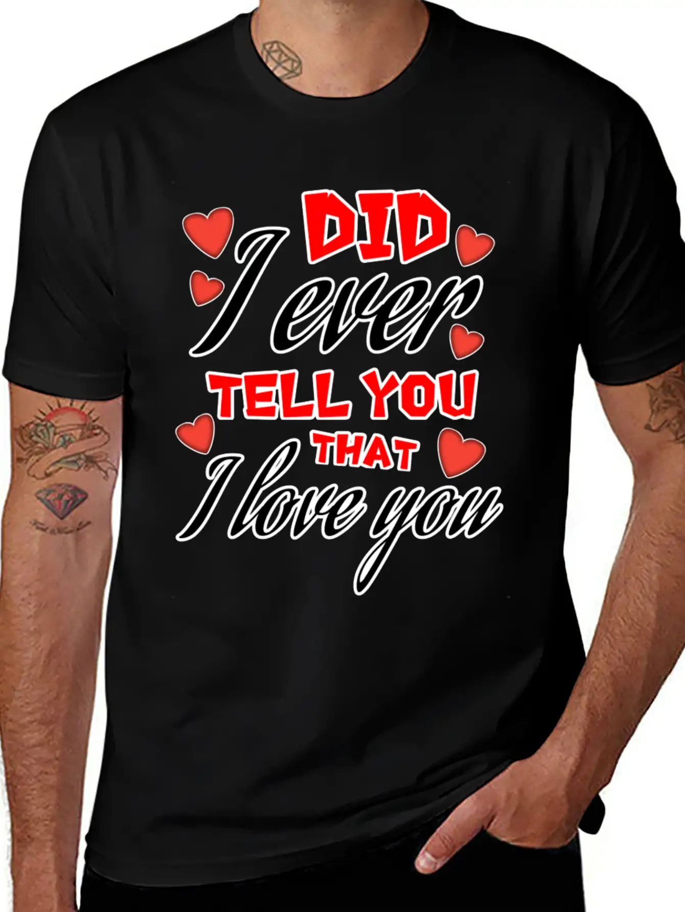Valentine: Did I Ever Tell You That I Love You Lightweight Cotton T-Shirt – Daily Comfort Graphic Shirt
