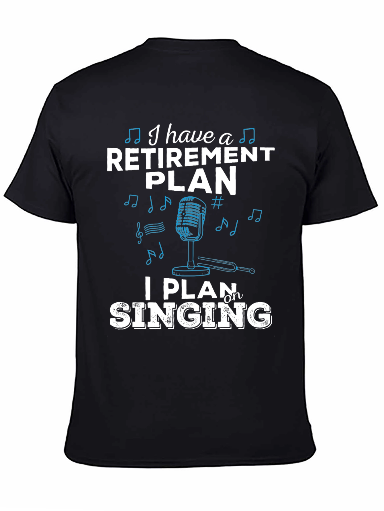 Retirement Singing Plan Graphic Tee
